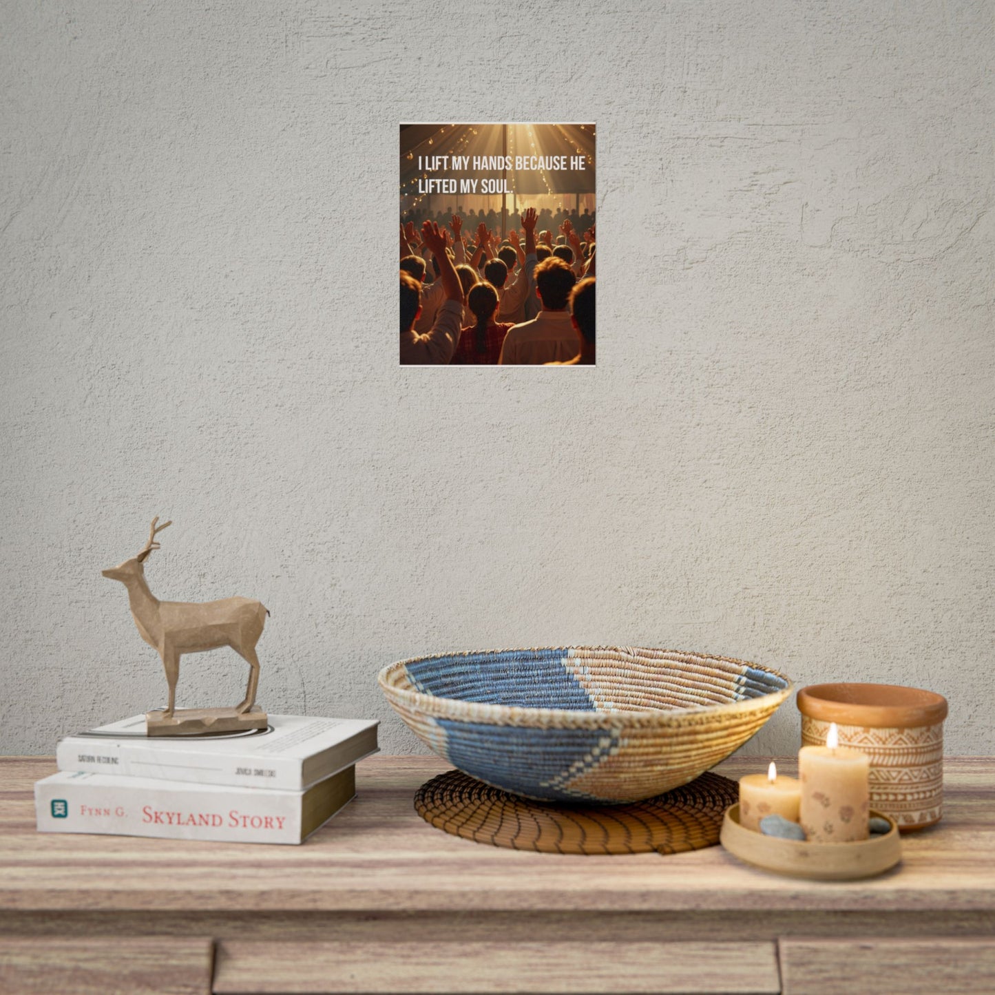 Rolled Poster — "I Lift My Hands Because He Lifted My Soul" Worship Wall Art