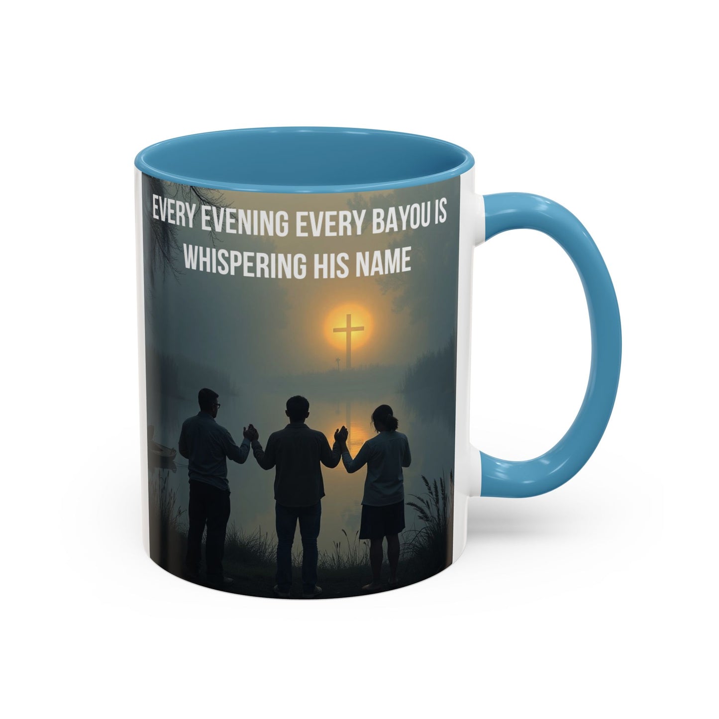 Christian Prayer Coffee Mug - "Every Evening Every Bayou Is Whispering His Name" Accent Mug