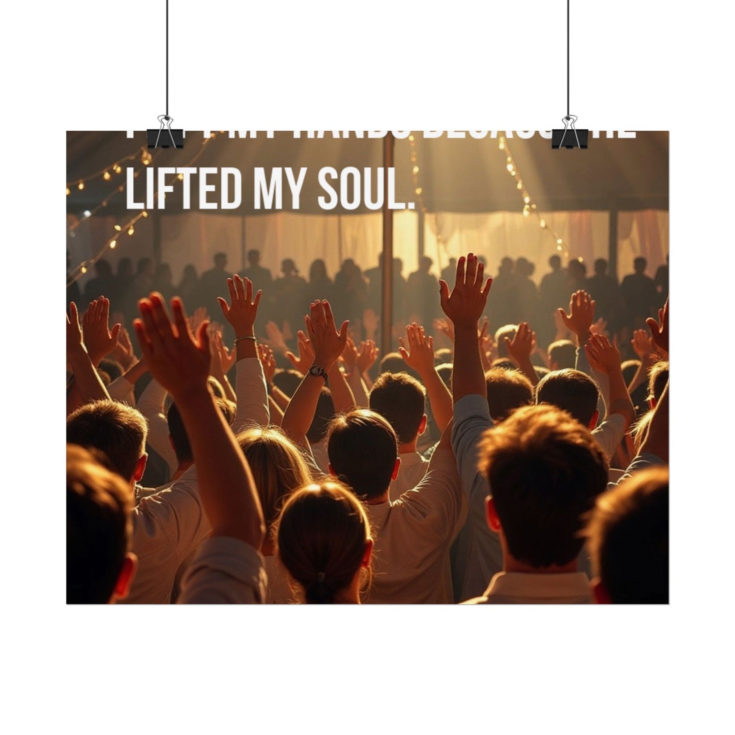 Rolled Poster — "I Lift My Hands Because He Lifted My Soul" Worship Wall Art