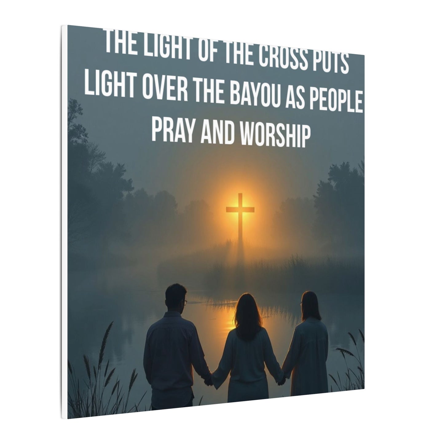 Faith Wall Art Canvas — “The Light of the Cross Puts Light Over the Bayou as People Pray and Worship”
