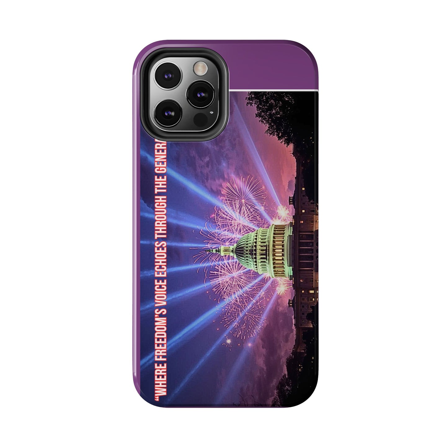 Capitol Fireworks Tough Phone Case — “Where Freedom’s Voice Echoes Through the Generations”