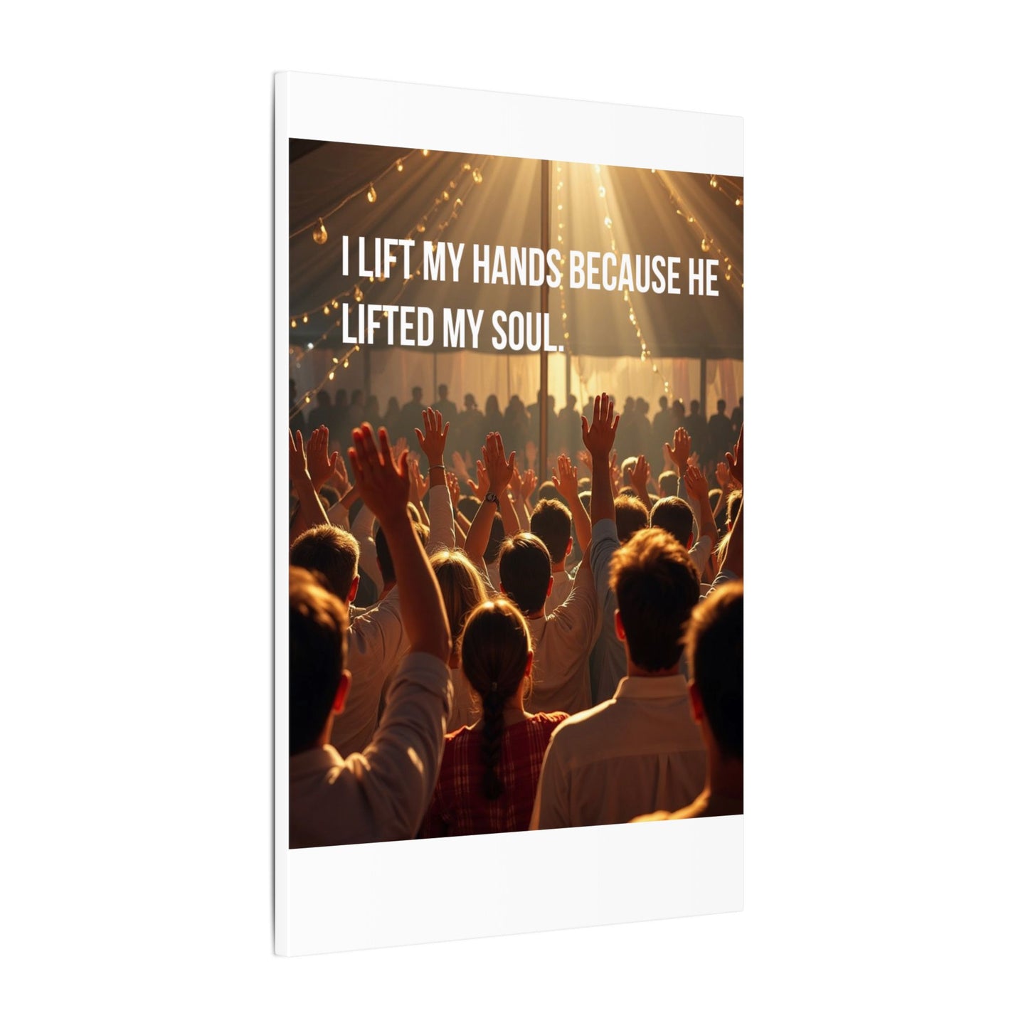 Worship Canvas Print — “I Lift My Hands Because He Lifted My Soul” Wall Art