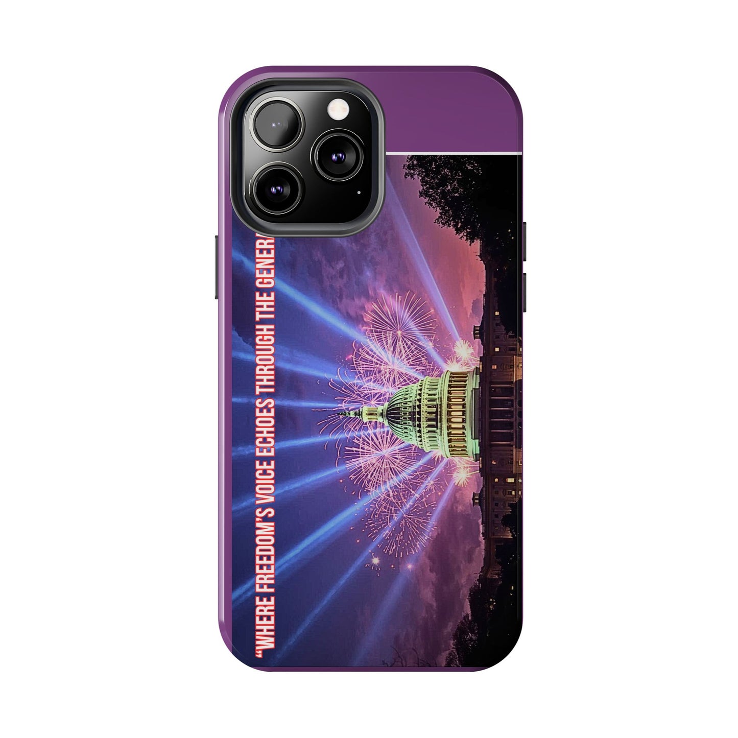 Capitol Fireworks Tough Phone Case — “Where Freedom’s Voice Echoes Through the Generations”