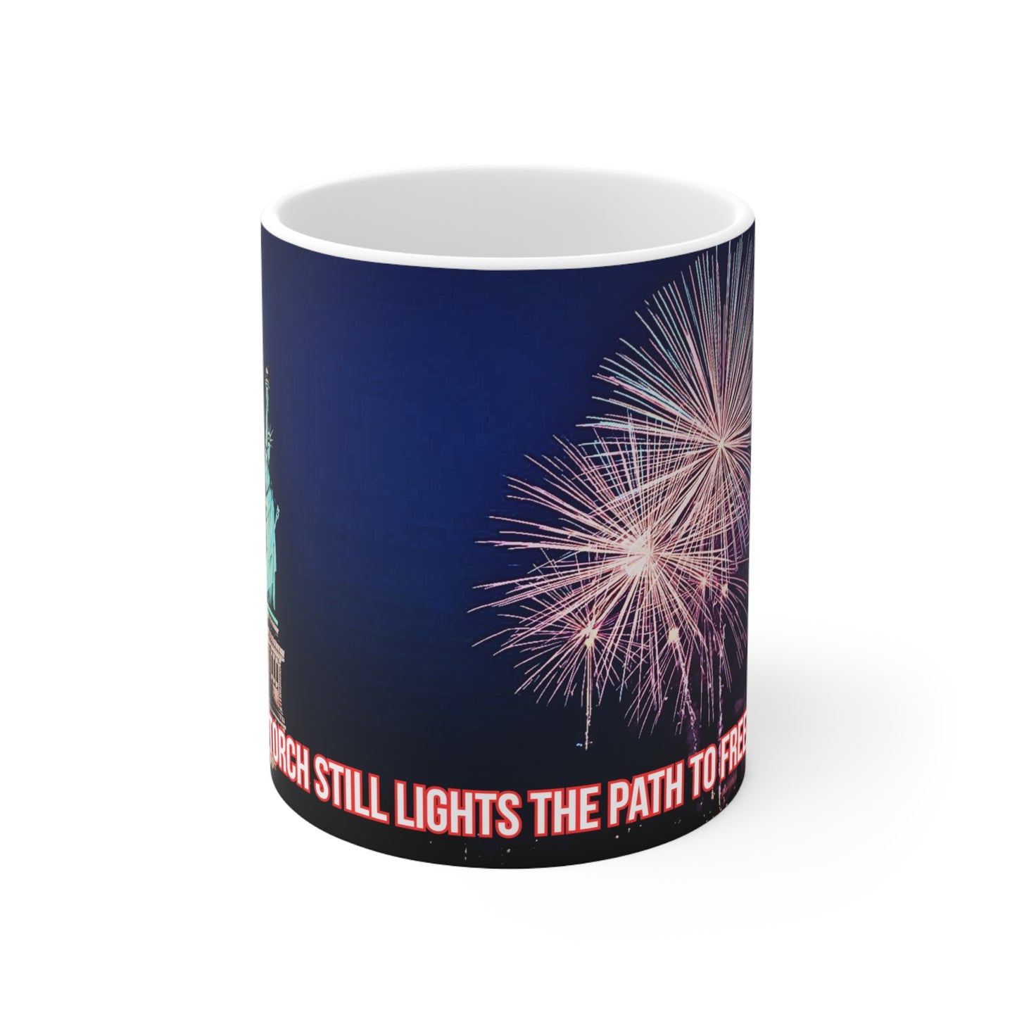 Statue of Liberty Fireworks Coffee Mug - "Her Torch Still Lights the Path to Freedom"