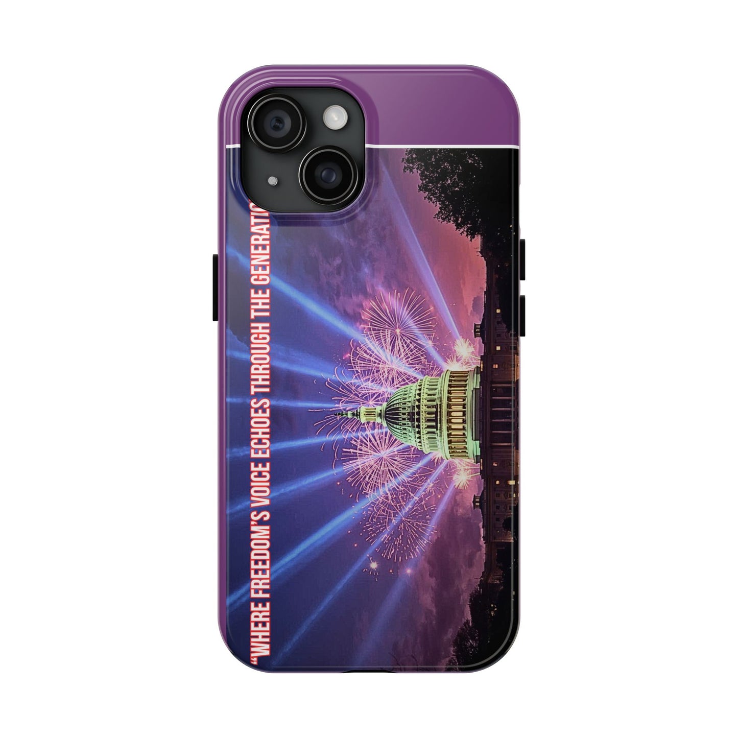 Capitol Fireworks Tough Phone Case — “Where Freedom’s Voice Echoes Through the Generations”
