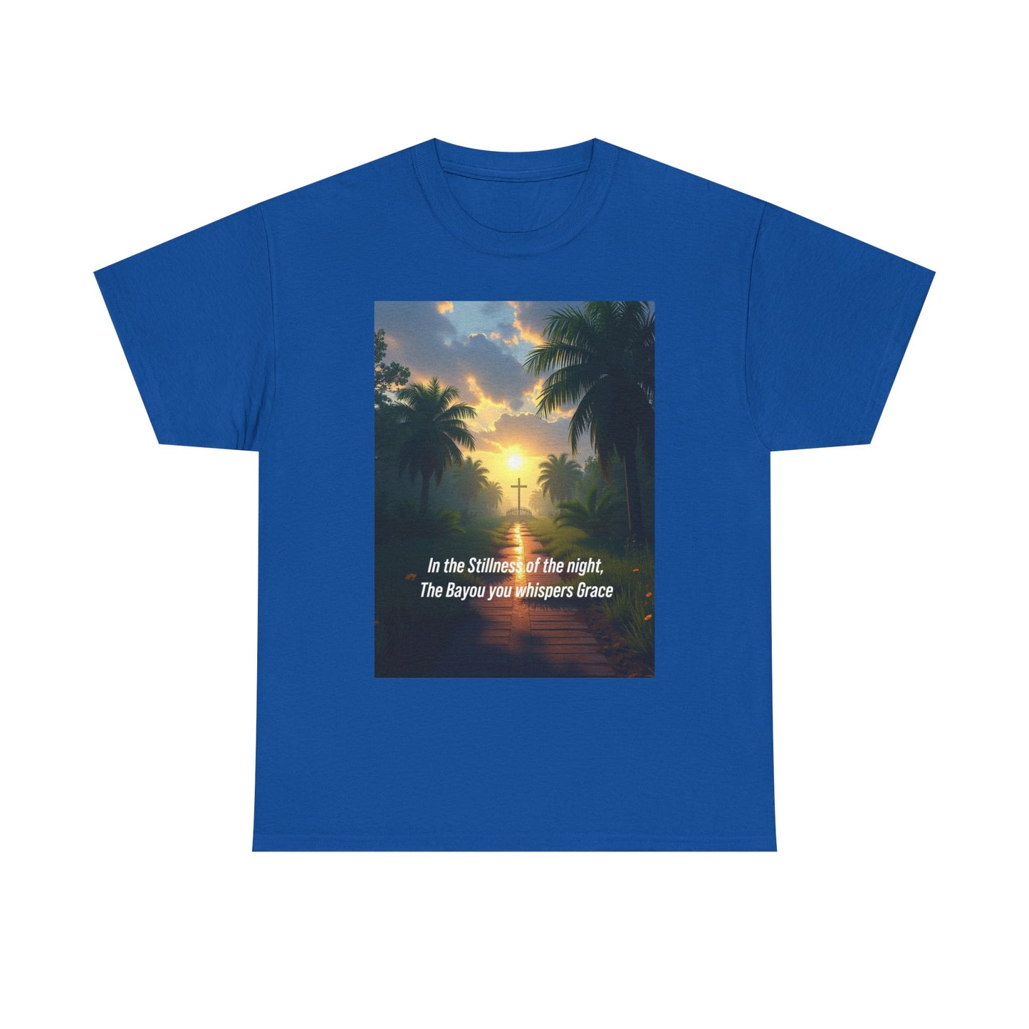 Sunset Bayou T-Shirt — "In the Stillness of the night, The Bayou you whispers Grace"