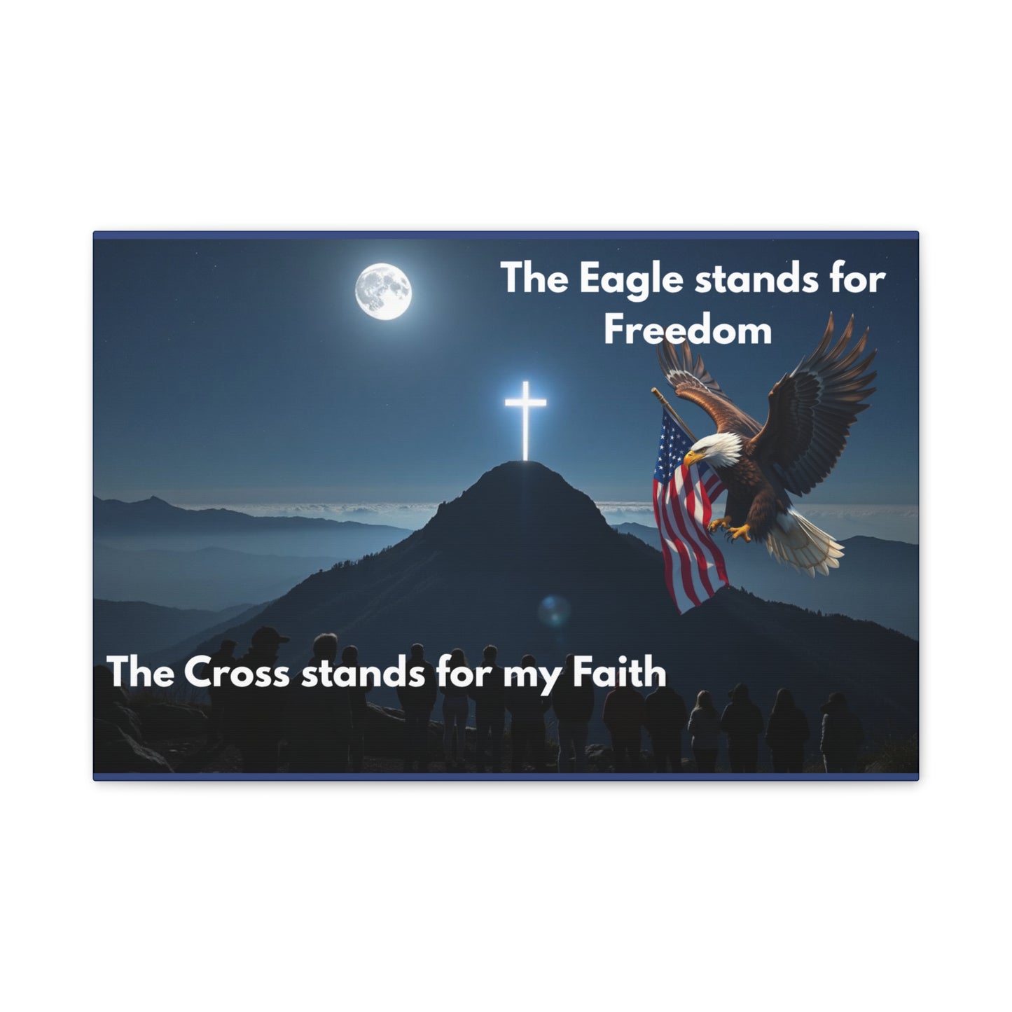 Patriotic Faith Canvas Print – "The Eagle stands for Freedom, The Cross stands for my Faith"