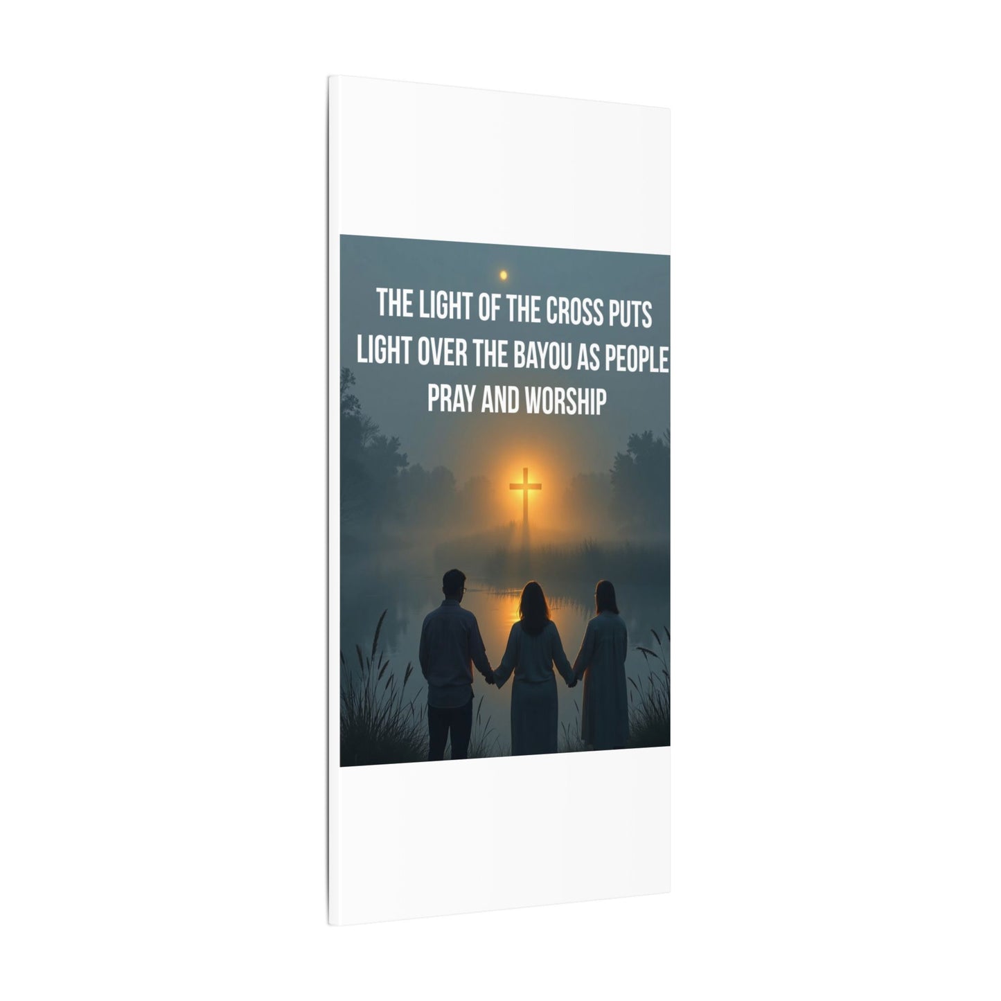 Faith Wall Art Canvas — “The Light of the Cross Puts Light Over the Bayou as People Pray and Worship”