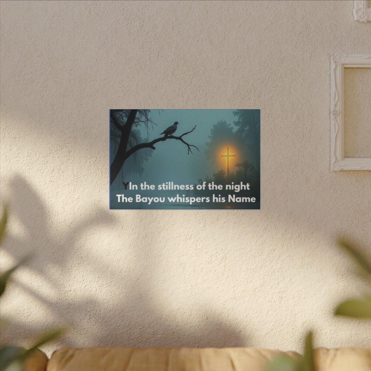 Religious Canvas Wall Art — "In the stillness of the night The Bayou whispers his Name"
