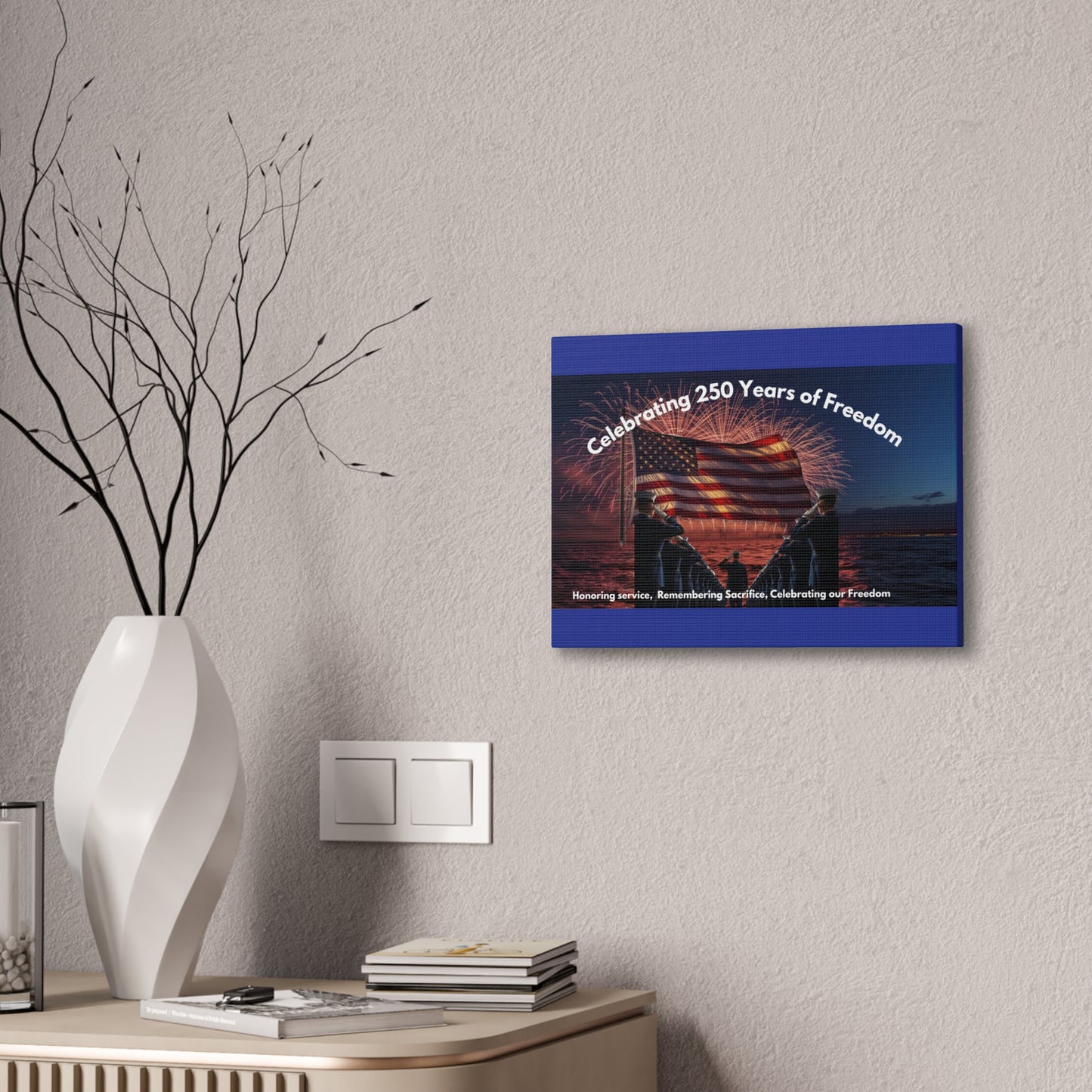 250 Years of Freedom Patriotic Canvas Print — Honoring Service & Sacrifice