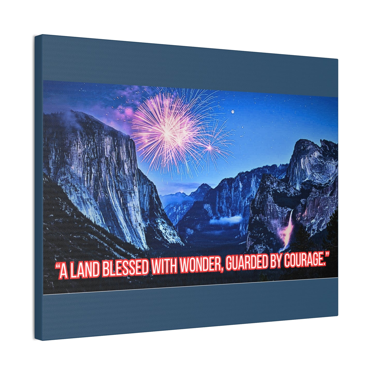 Patriotic Yosemite Canvas Wall Art - “A Land Blessed With Wonder, Guarded By Courage” 0.75" Stretched