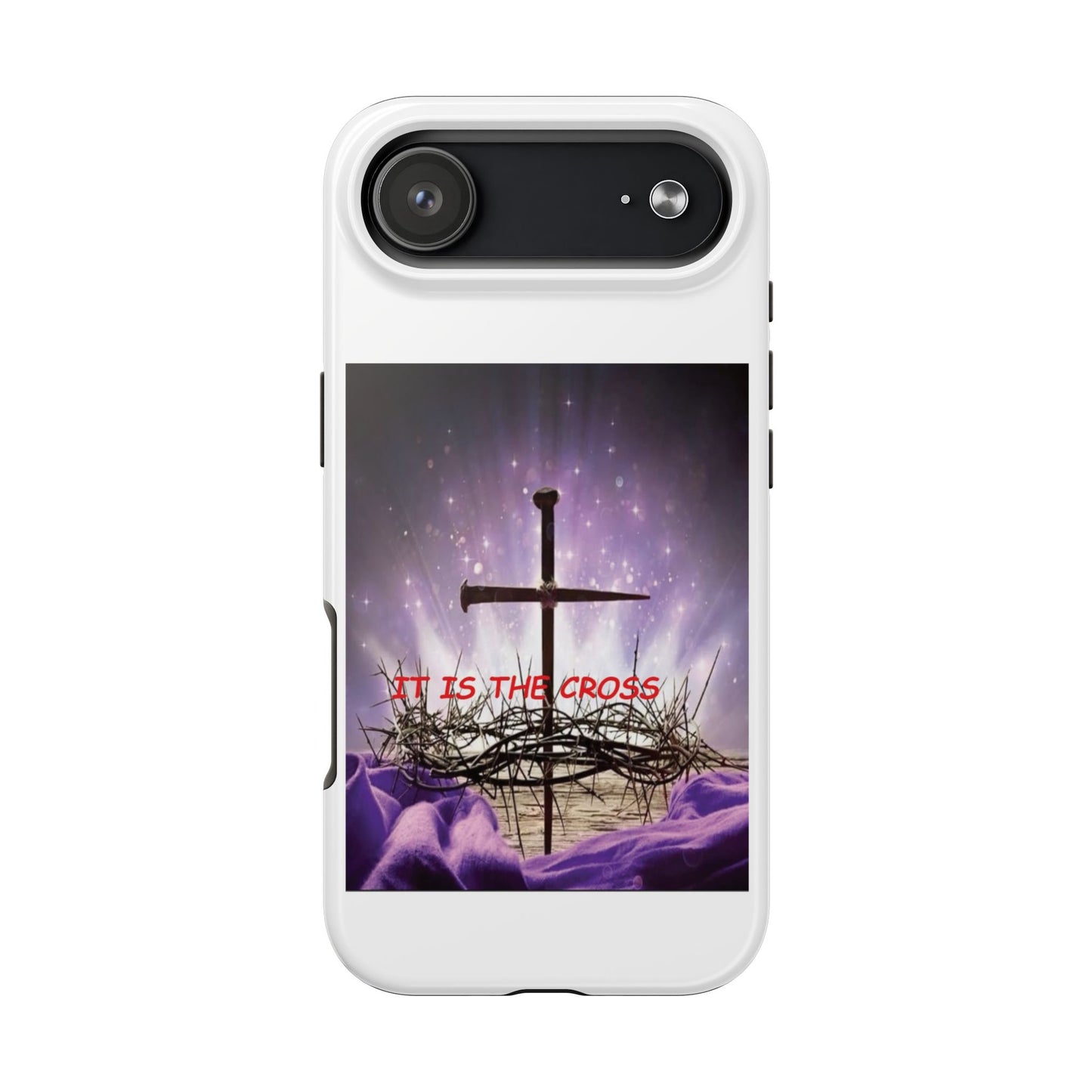 Christian Cross Phone Case — “It Is The Cross” Tough Protective Case