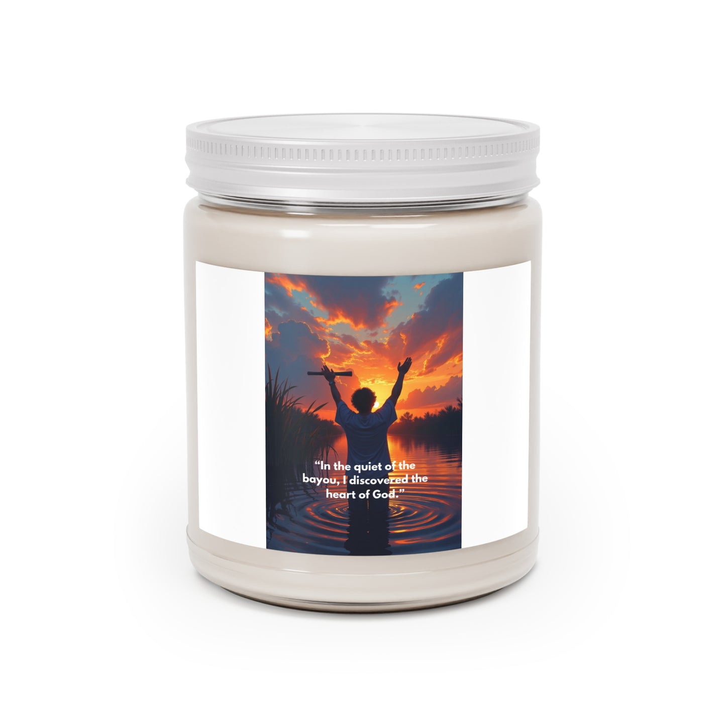 Inspirational Prayer Soy Candle — “In the quiet of the bayou, I discovered the heart of God” 9oz