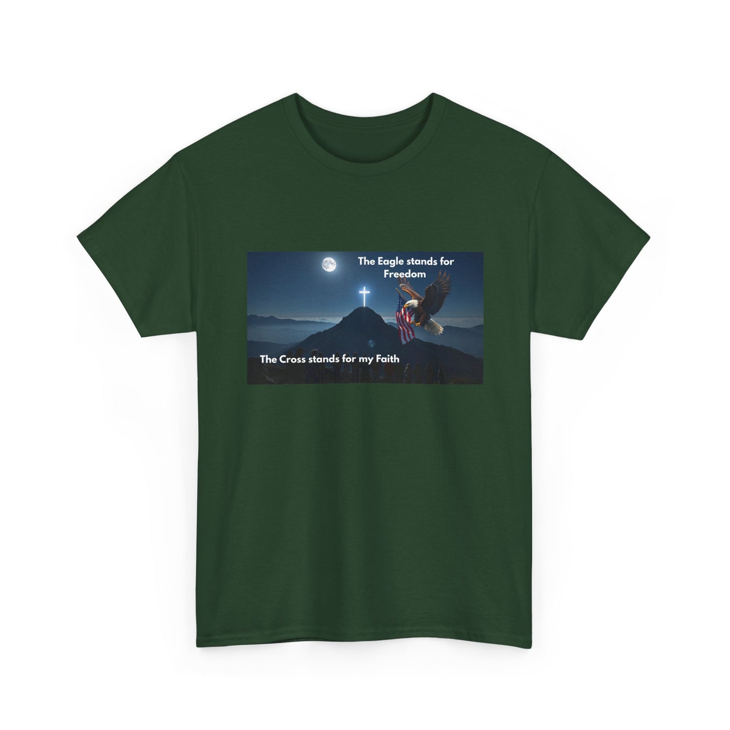 Patriotic Faith T-Shirt — "The Eagle stands for Freedom; The Cross stands for my Faith"