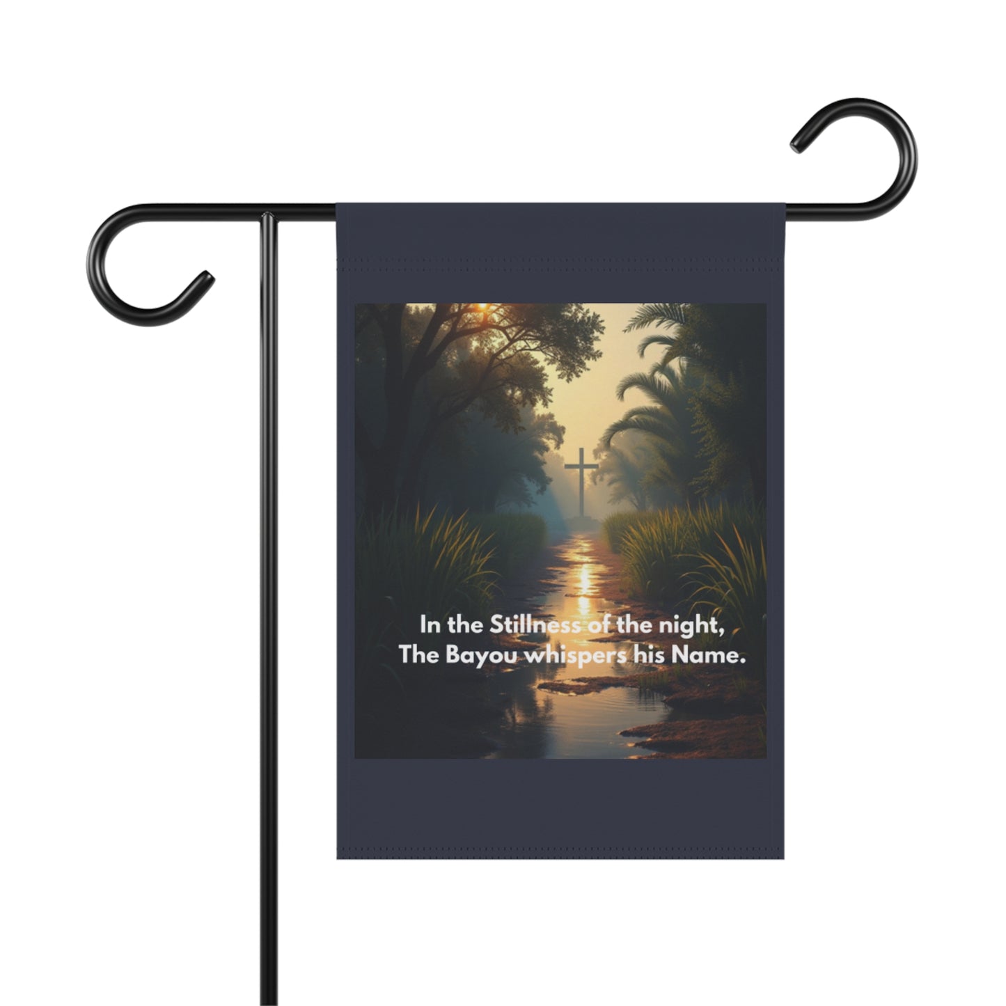 Garden Flag — Bayou Cross Evening Scene with Verse: “In the Stillness of the night, The Bayou whispers his Name.”