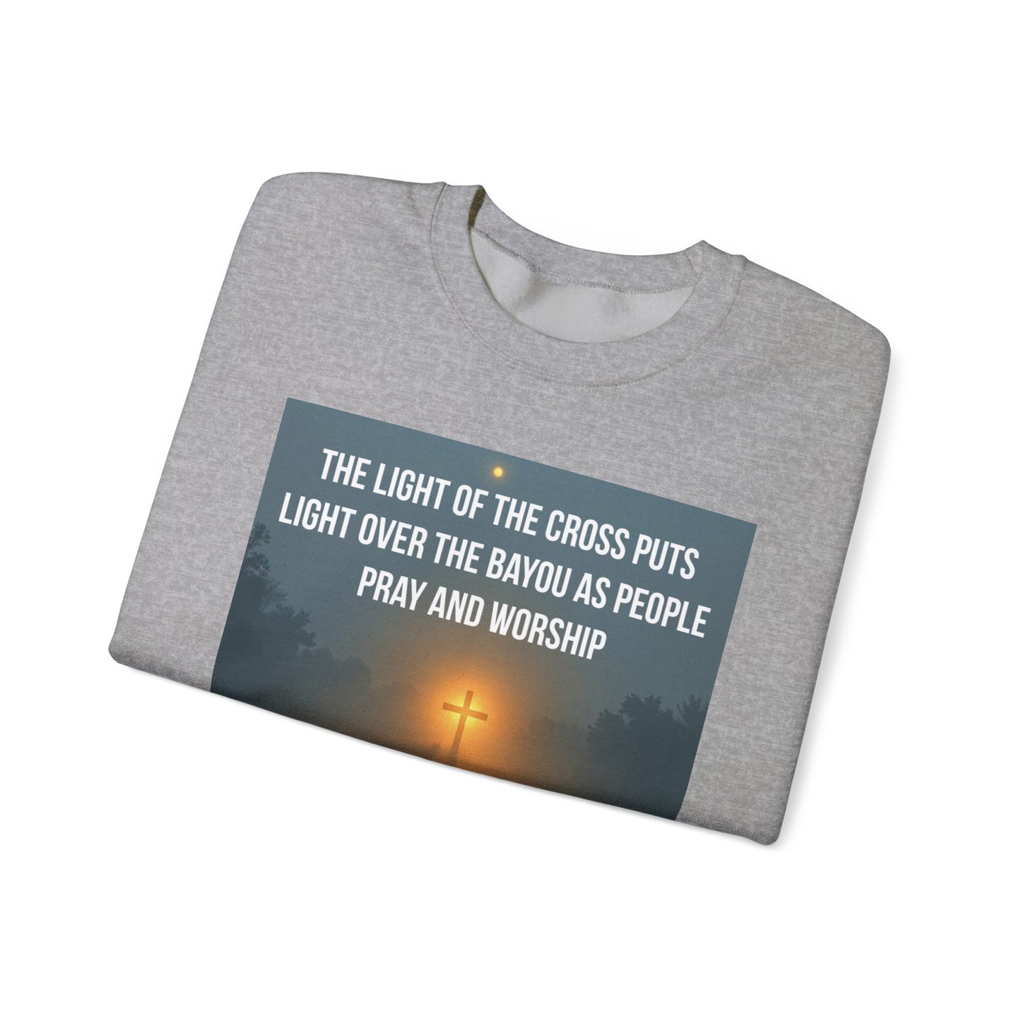 Christian Crewneck Sweatshirt — "The Light of the Cross Puts Light Over the Bayou" Graphic