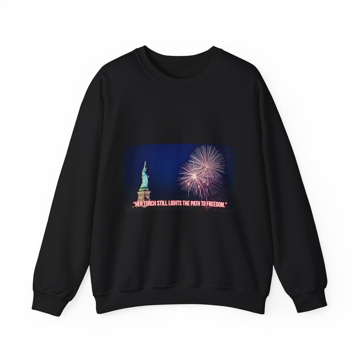 Liberty Night Crewneck Sweatshirt — Statue of Liberty Fireworks "Her Torch Still Lights the Path to Freedom"