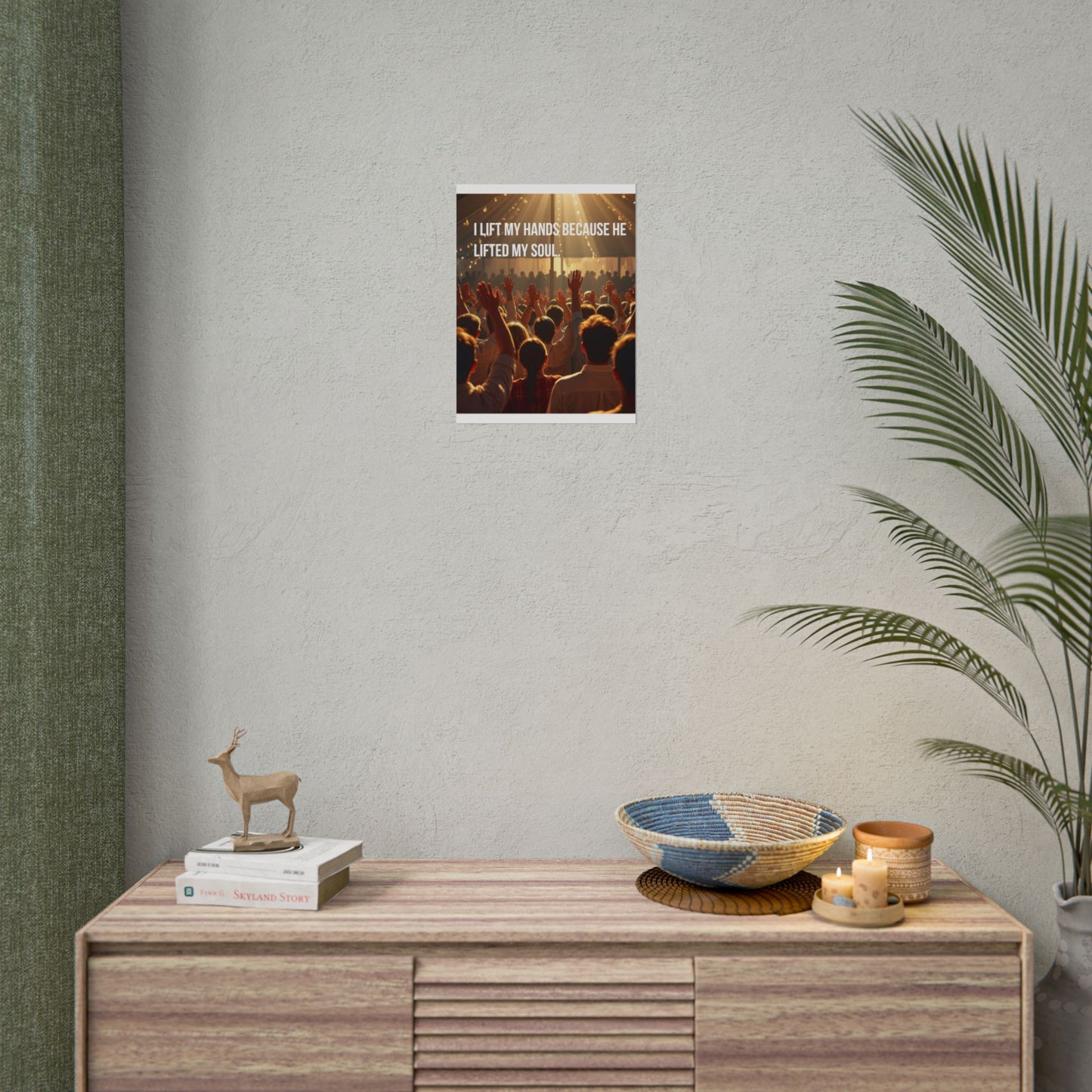 Rolled Poster — "I Lift My Hands Because He Lifted My Soul" Worship Wall Art