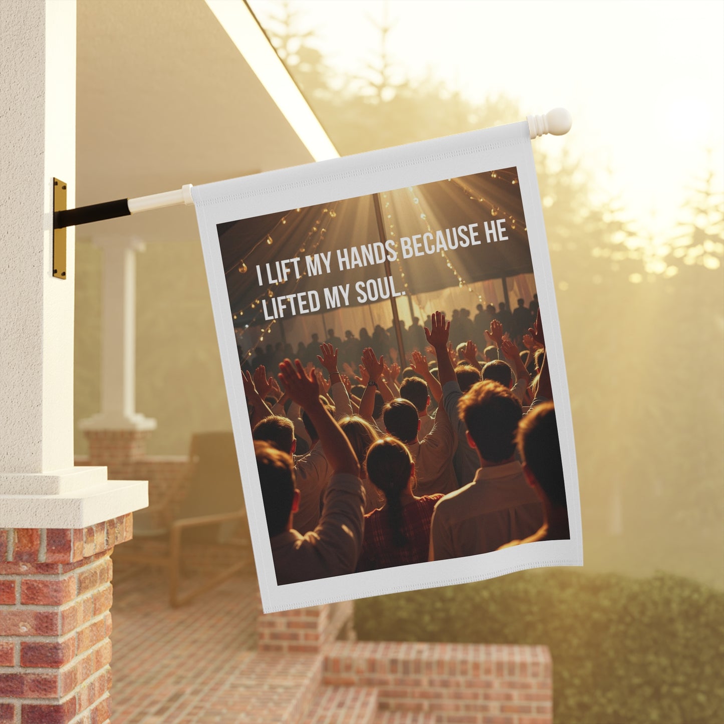 Worship Crowd Garden Flag — "I Lift My Hands Because He Lifted My Soul" Inspirational Outdoor Banner