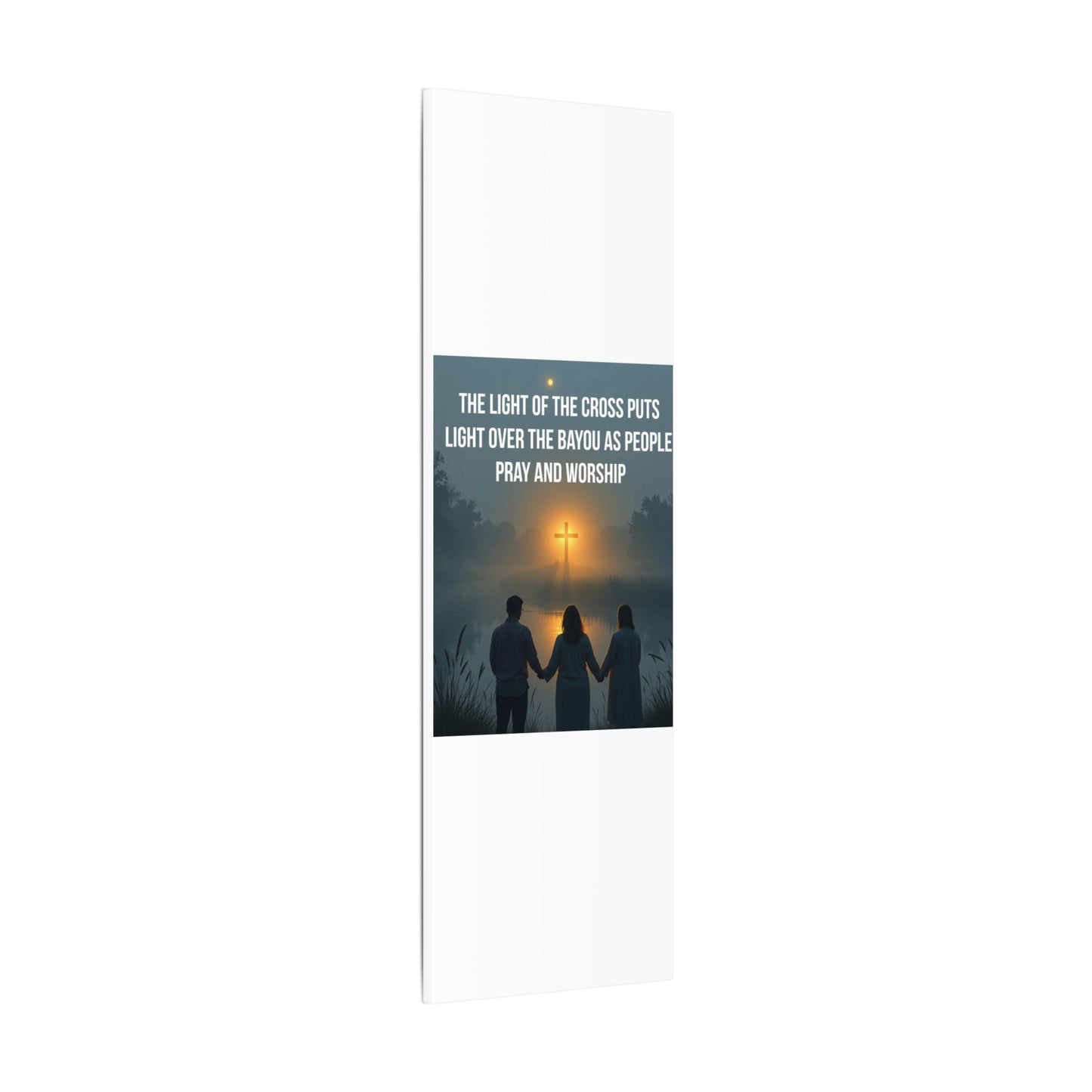 Faith Wall Art Canvas — “The Light of the Cross Puts Light Over the Bayou as People Pray and Worship”