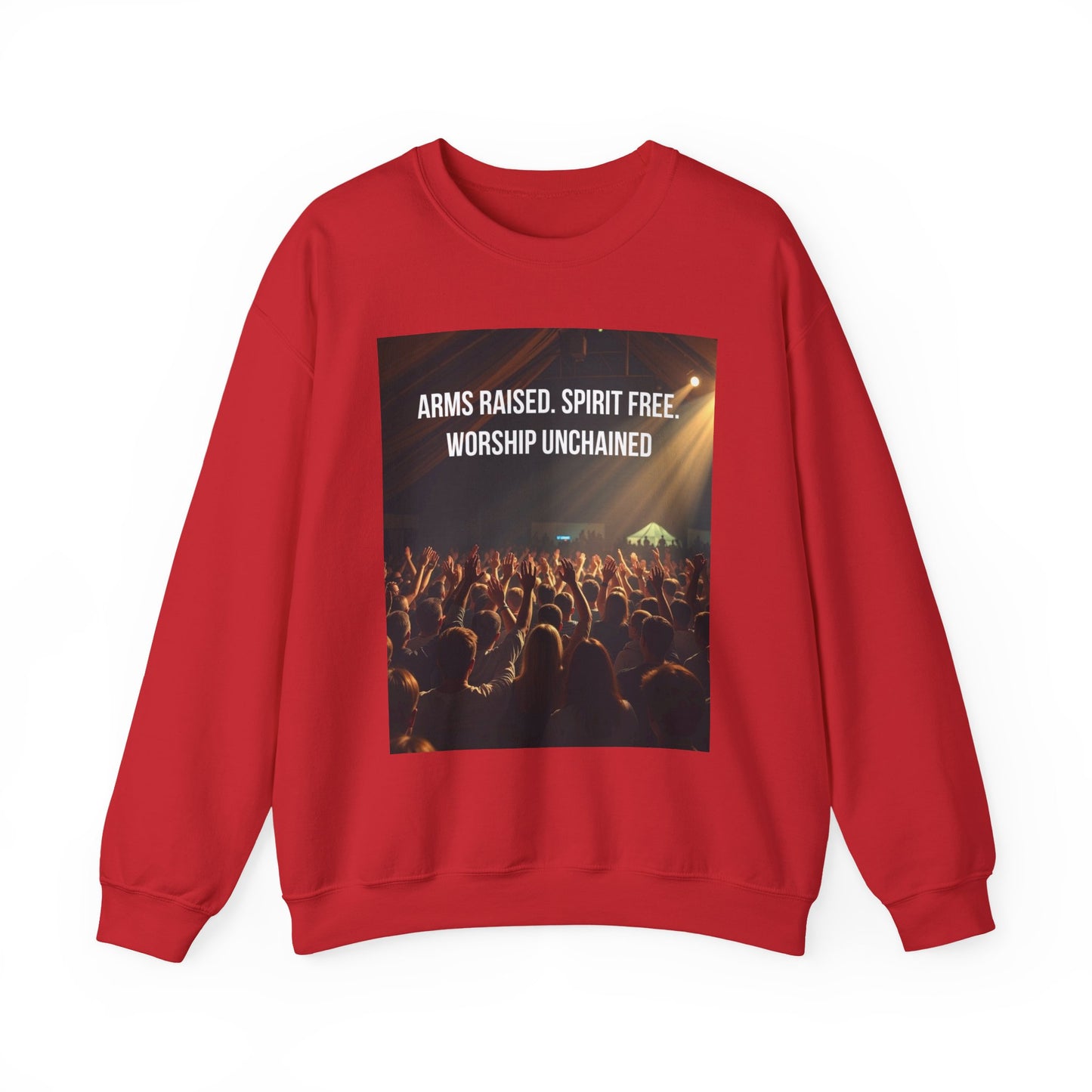 Worship Concert Sweatshirt — "Arms Raised, Spirit Free, Worship Unchained"