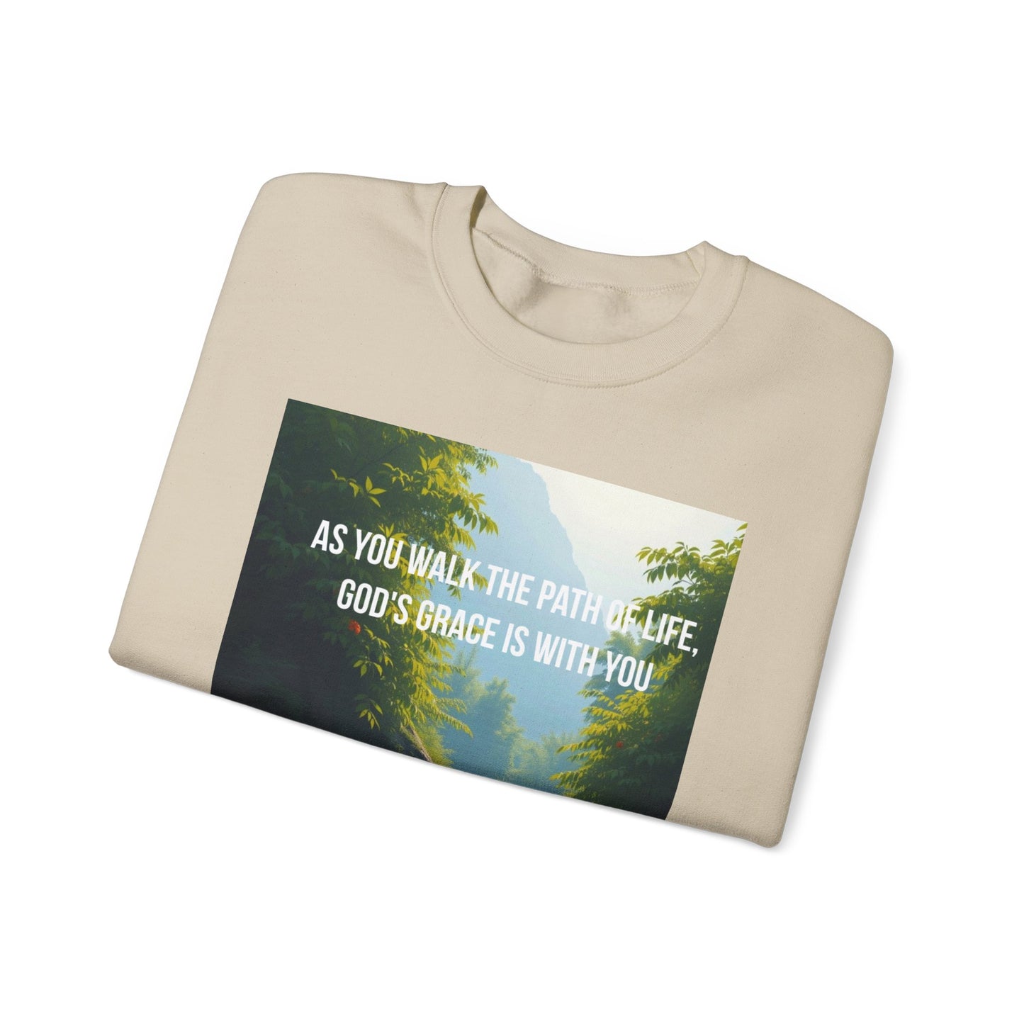 Crewneck Sweatshirt — "As You Walk the Path of Life, God’s Grace Is With You" Inspirational Christian Sweatshirt