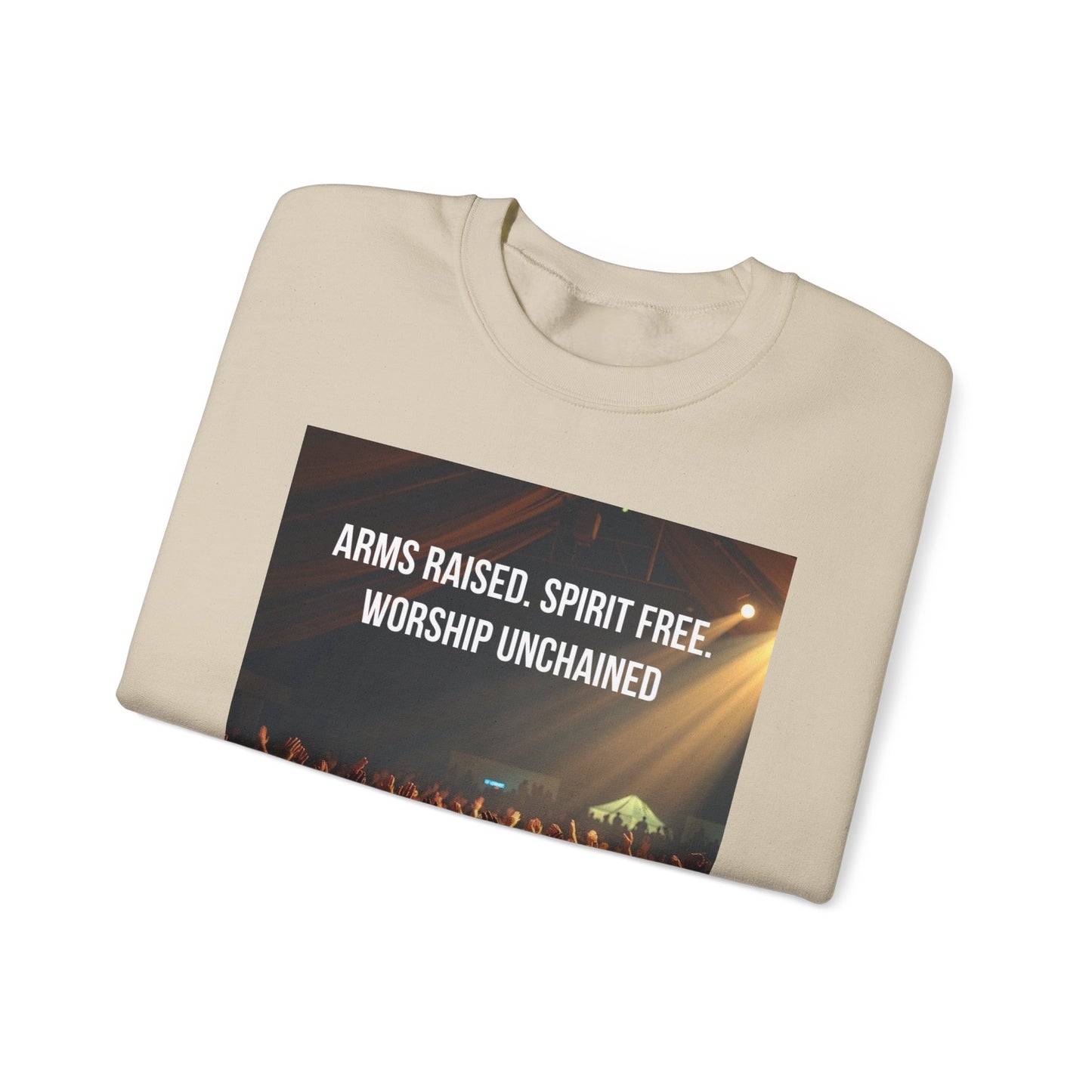 Worship Concert Sweatshirt — "Arms Raised, Spirit Free, Worship Unchained"