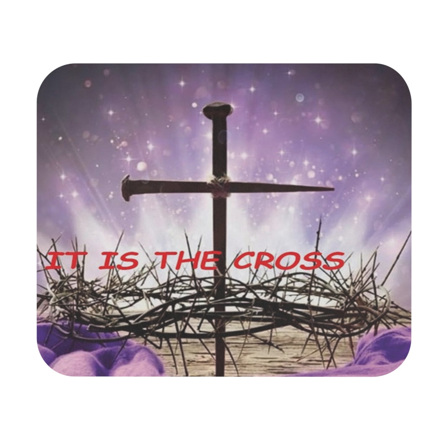 Christian Cross Mouse Pad — 'It Is The Cross' Inspirational Desk Mat