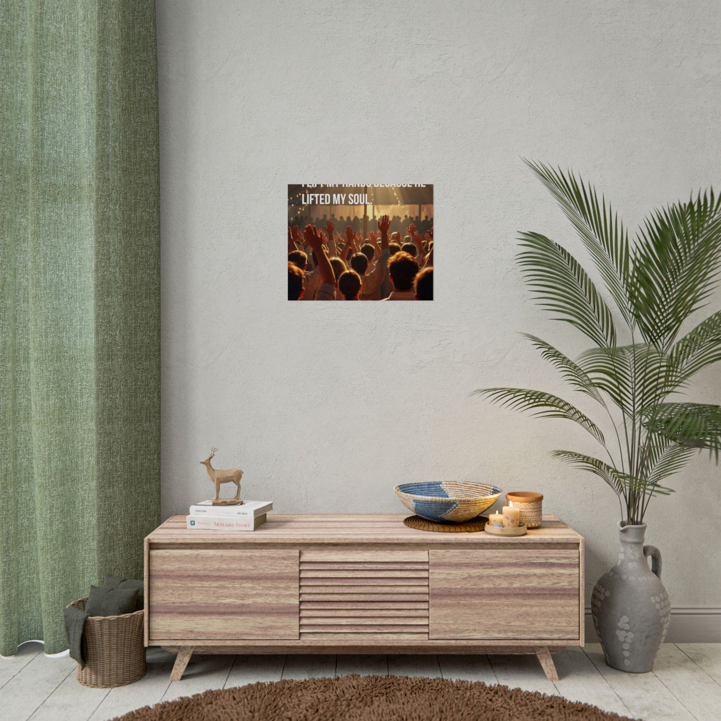 Rolled Poster — "I Lift My Hands Because He Lifted My Soul" Worship Wall Art