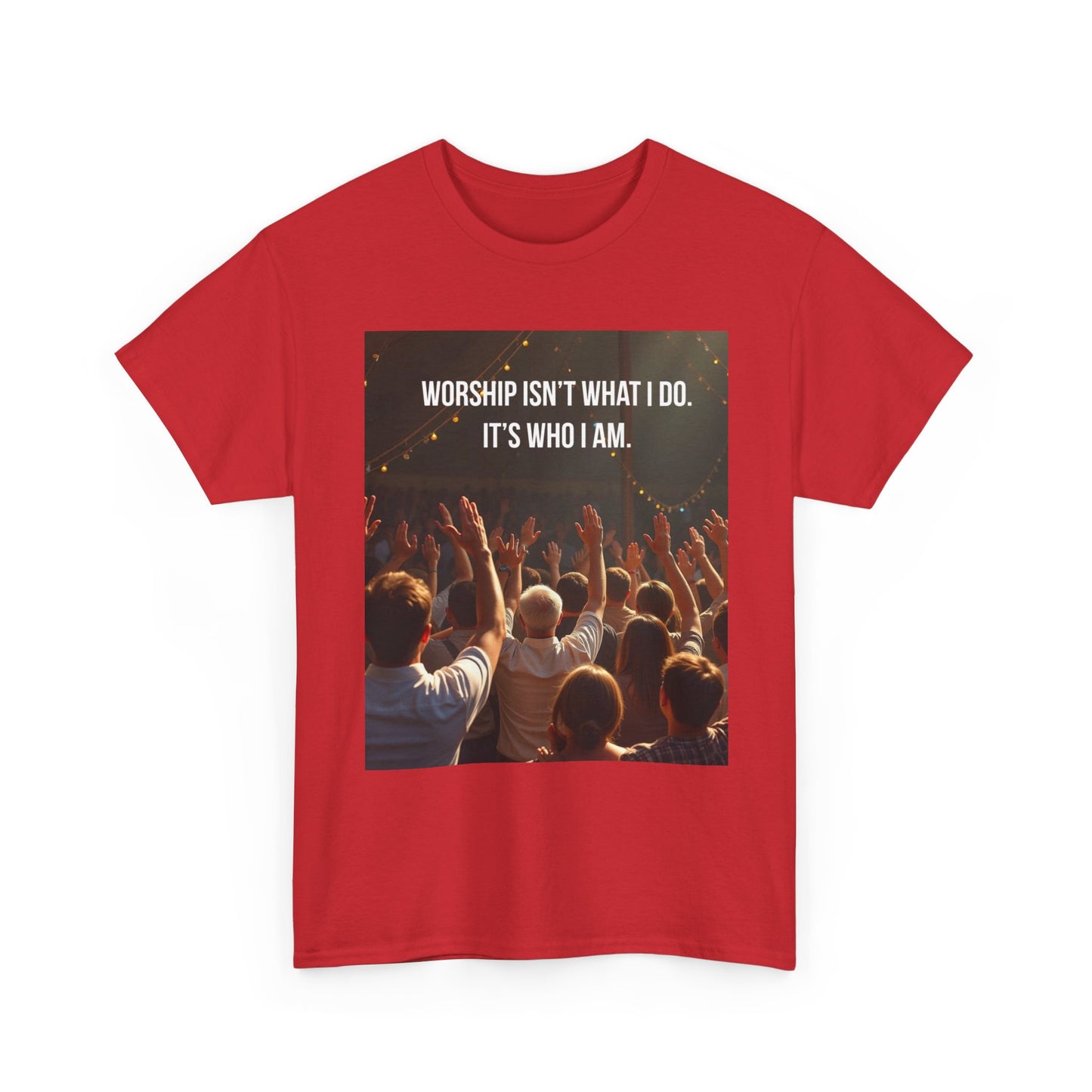 Worship Isn't What I Do Tee – Christian Concert Praise T-Shirt