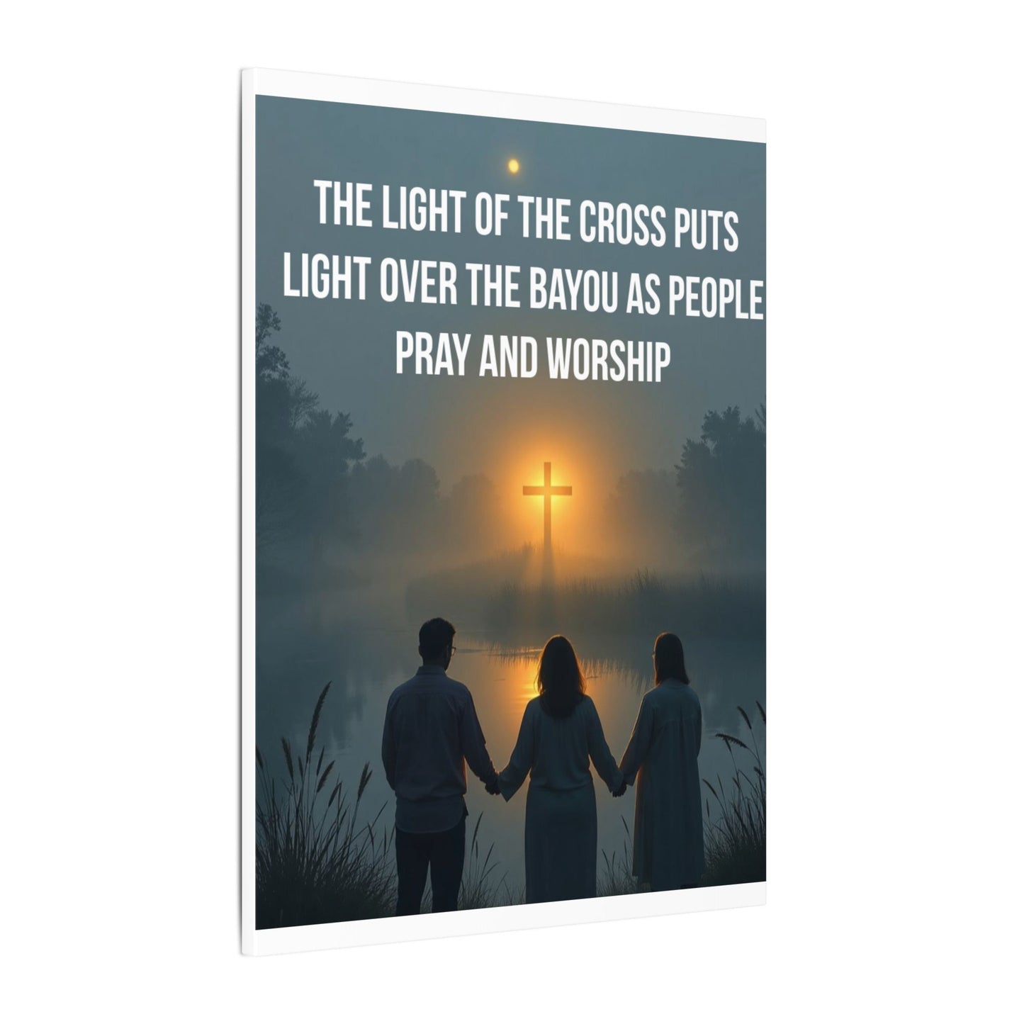 Faith Wall Art Canvas — “The Light of the Cross Puts Light Over the Bayou as People Pray and Worship”
