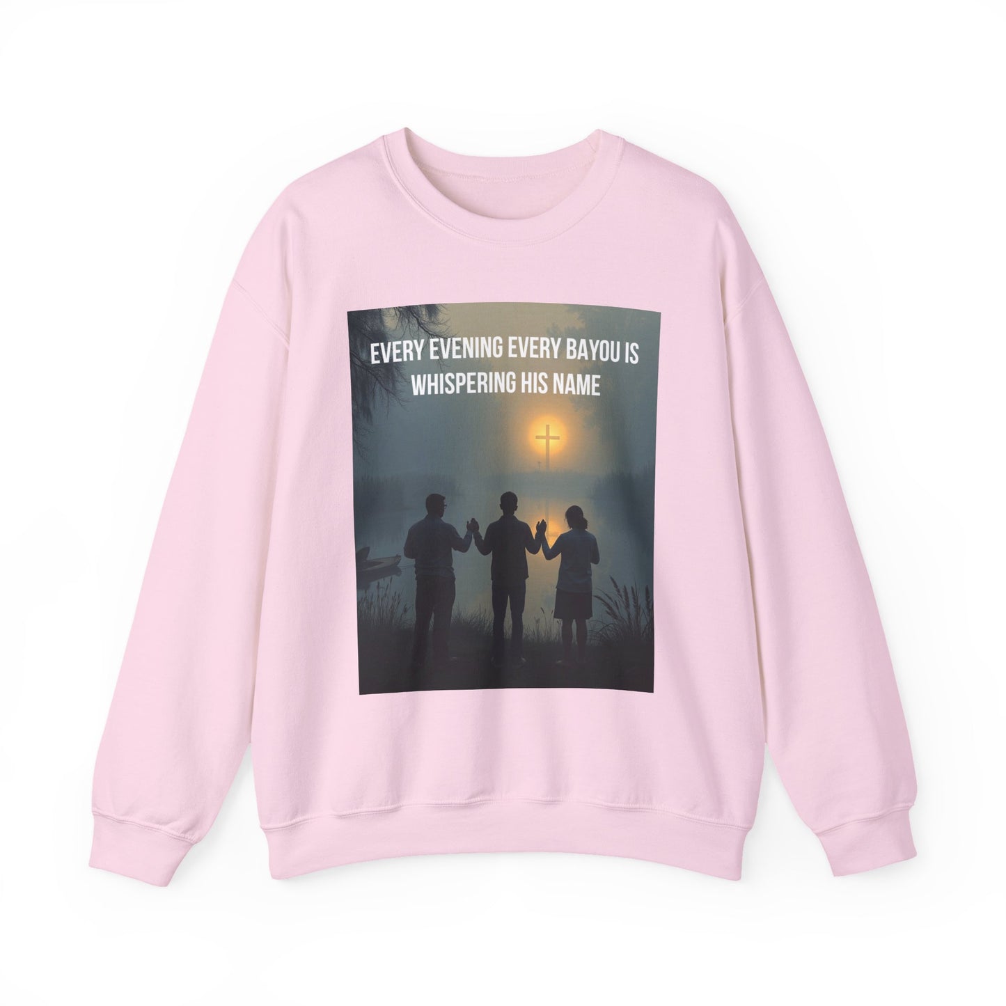 Crewneck Sweatshirt — "Every Evening Every Bayou Is Whispering His Name" Faith Graphic