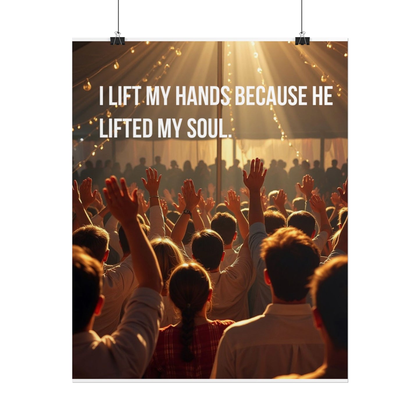 Rolled Poster — "I Lift My Hands Because He Lifted My Soul" Worship Wall Art