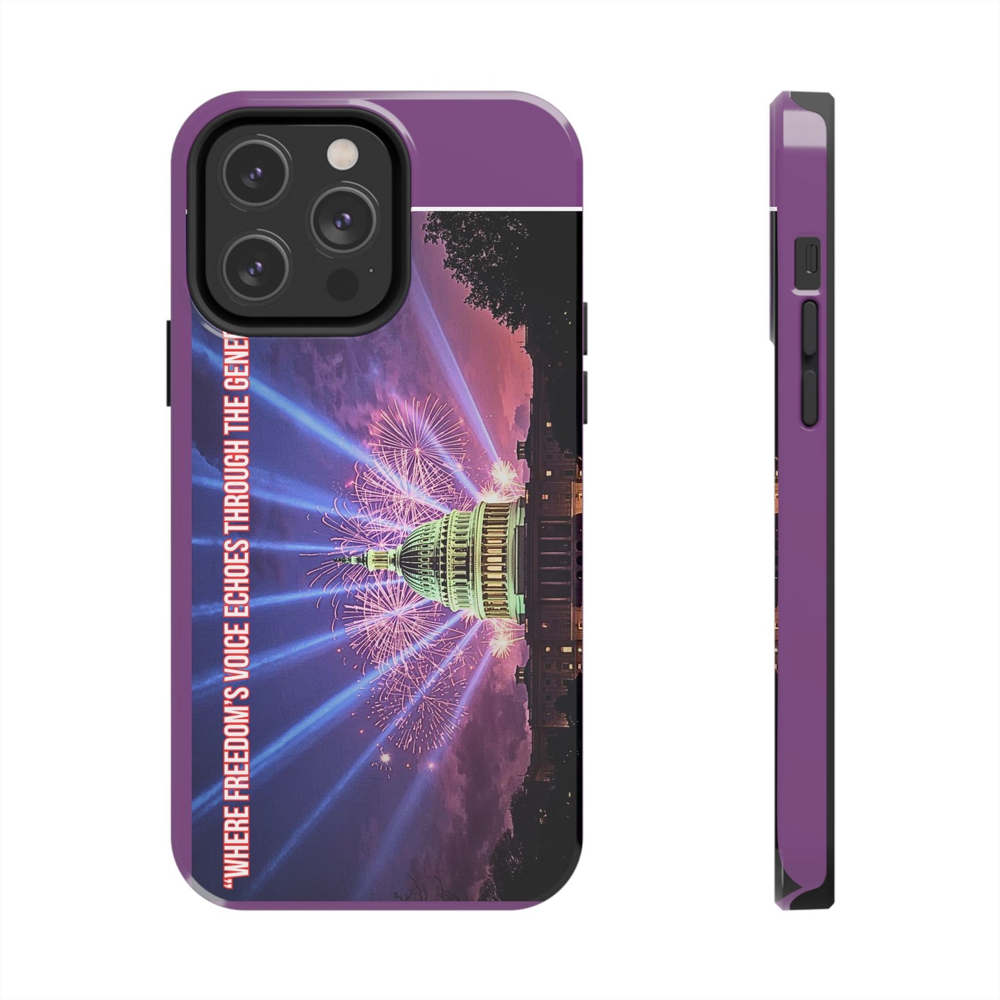 Capitol Fireworks Tough Phone Case — “Where Freedom’s Voice Echoes Through the Generations”