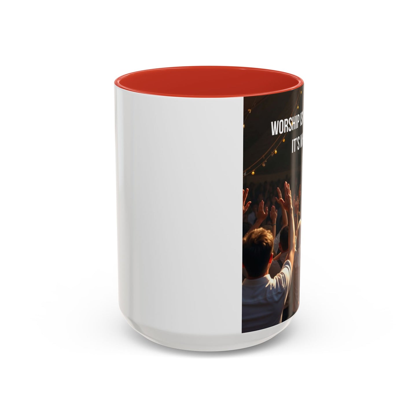 Worship Isn't What I Do — Accent Coffee Mug (11/15oz)