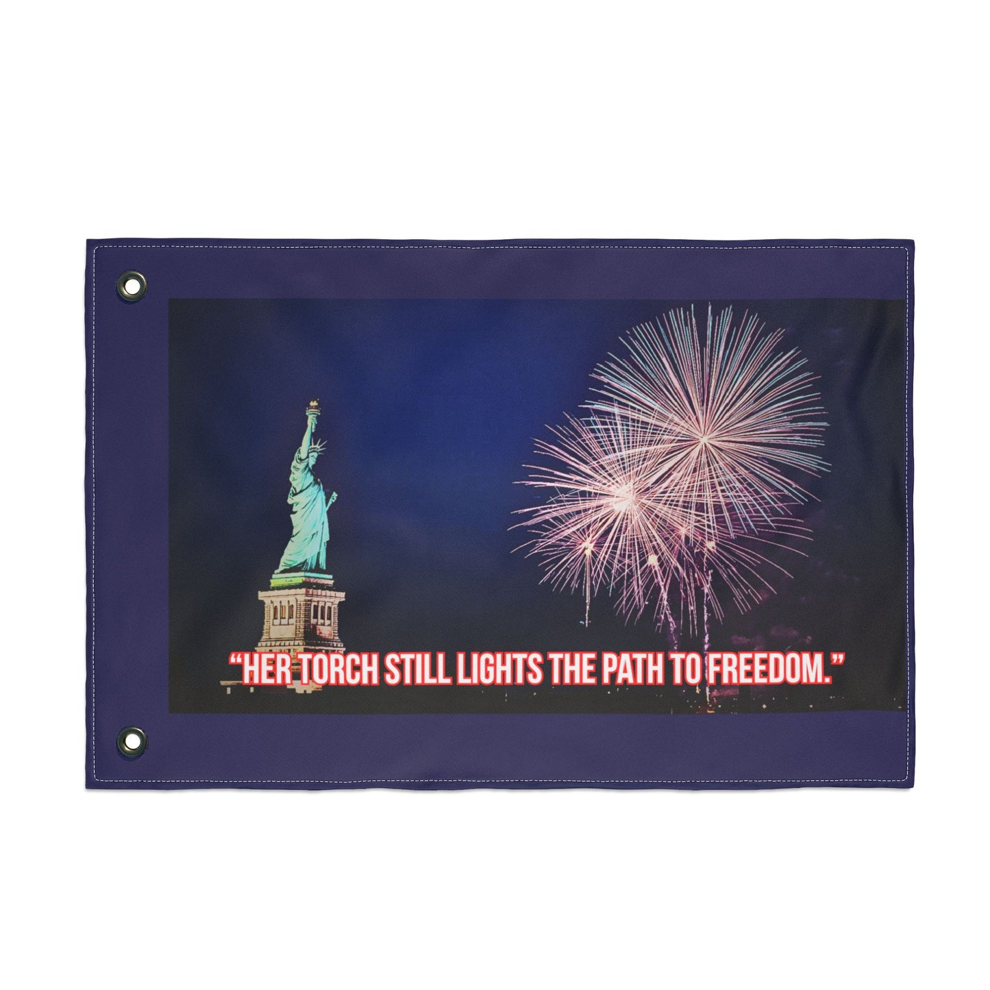 Liberty Fireworks Decor Flag — "Her Torch Still Lights the Path to Freedom" Double-Sided Garden Flag