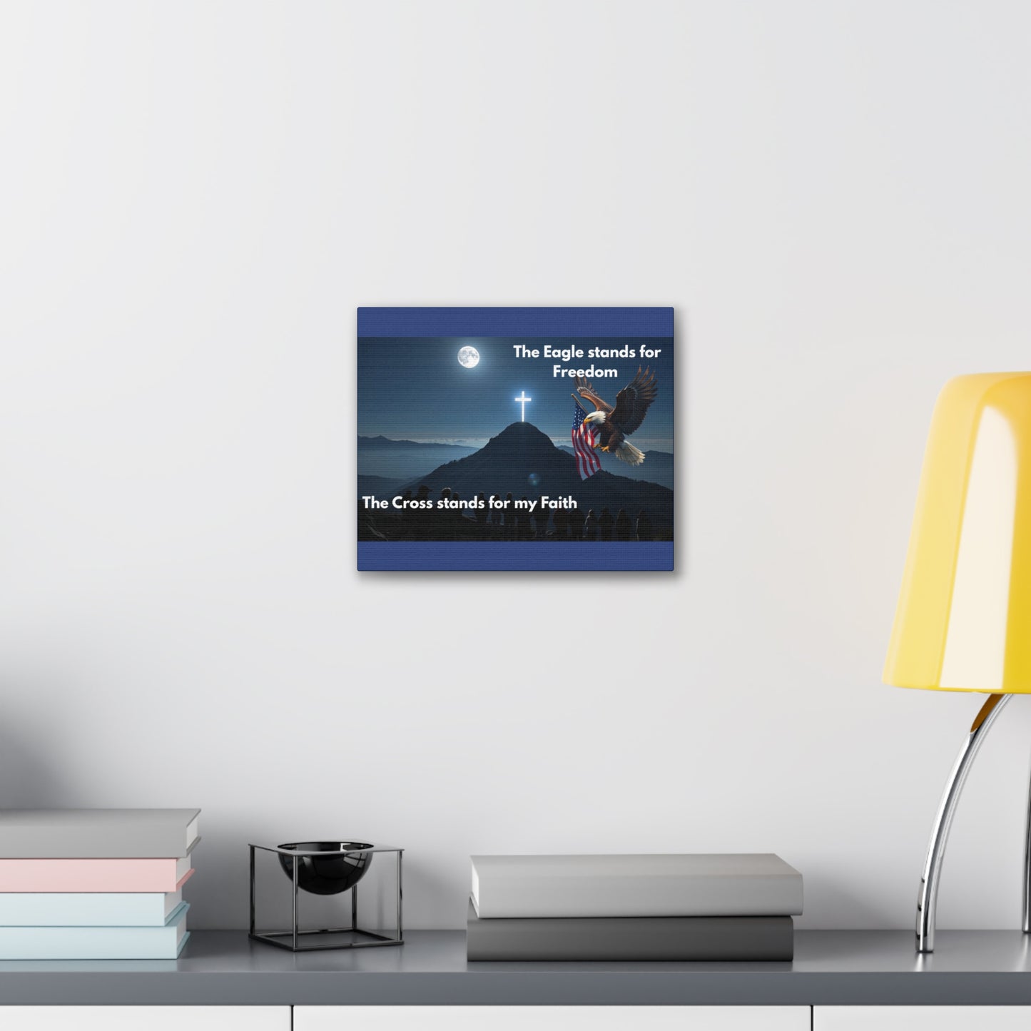 Patriotic Faith Canvas Print – "The Eagle stands for Freedom, The Cross stands for my Faith"