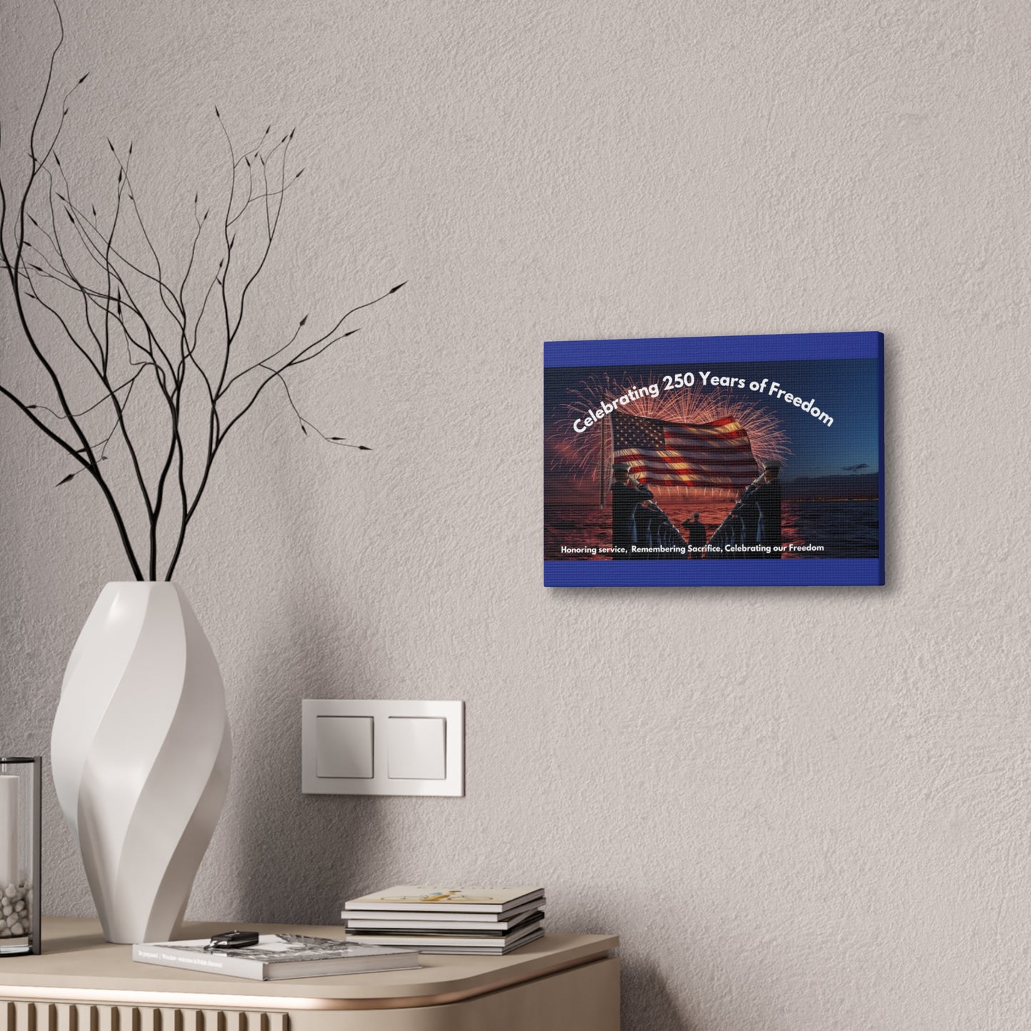 250 Years of Freedom Patriotic Canvas Print — Honoring Service & Sacrifice
