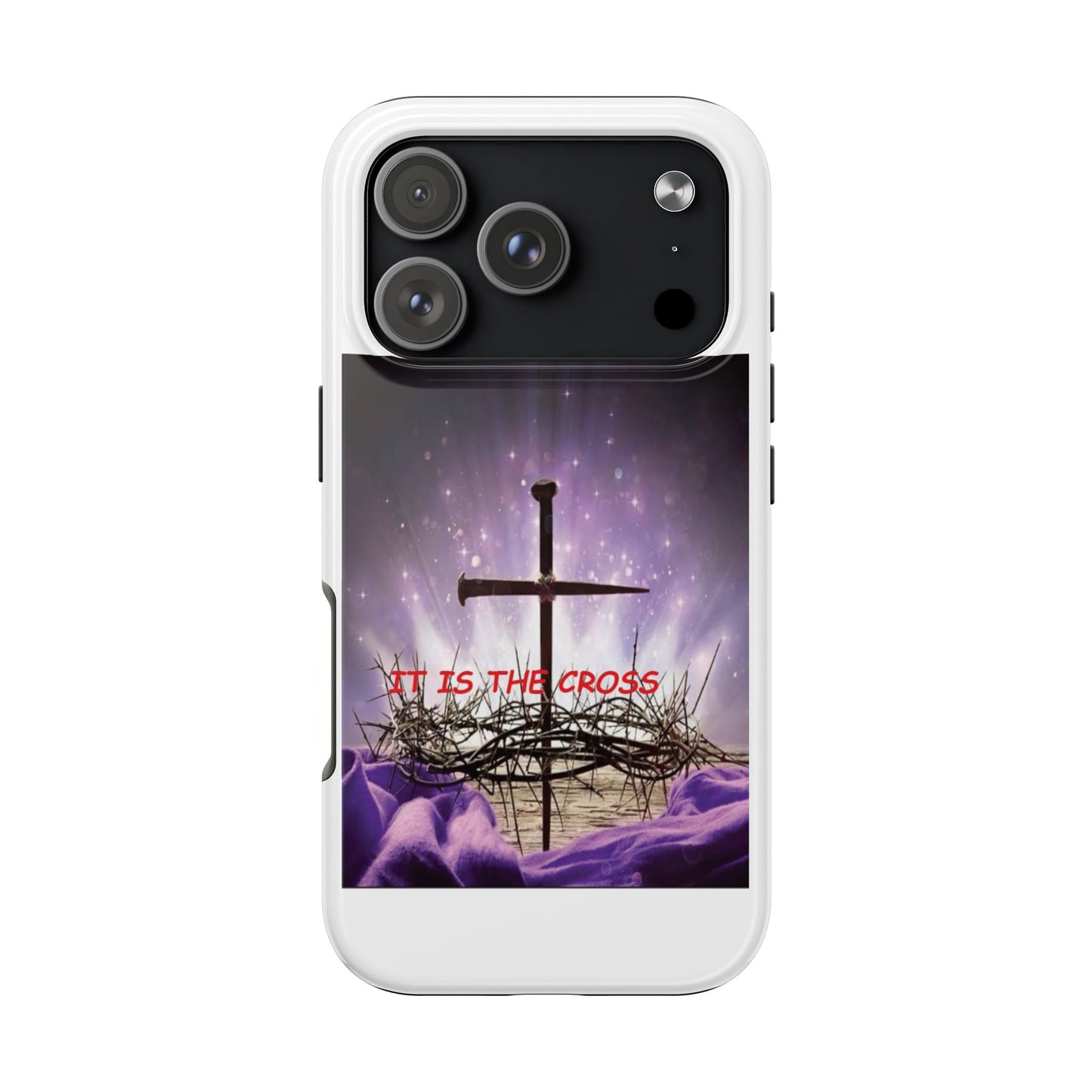 Christian Cross Phone Case — “It Is The Cross” Tough Protective Case