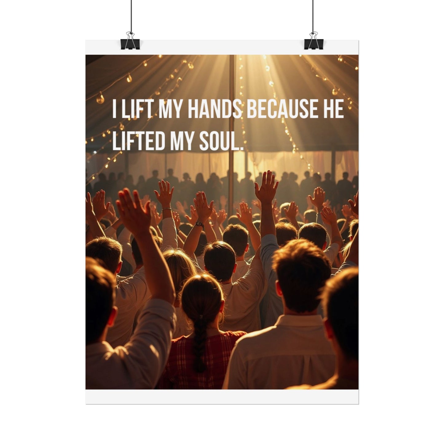 Rolled Poster — "I Lift My Hands Because He Lifted My Soul" Worship Wall Art