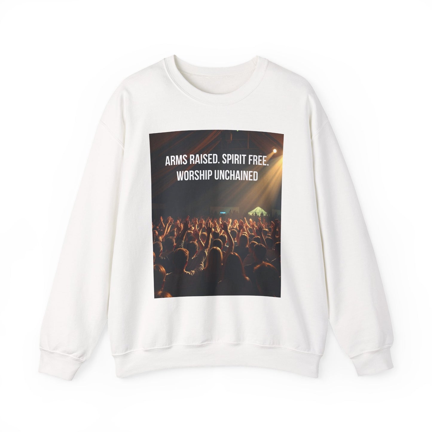 Worship Concert Sweatshirt — "Arms Raised, Spirit Free, Worship Unchained"