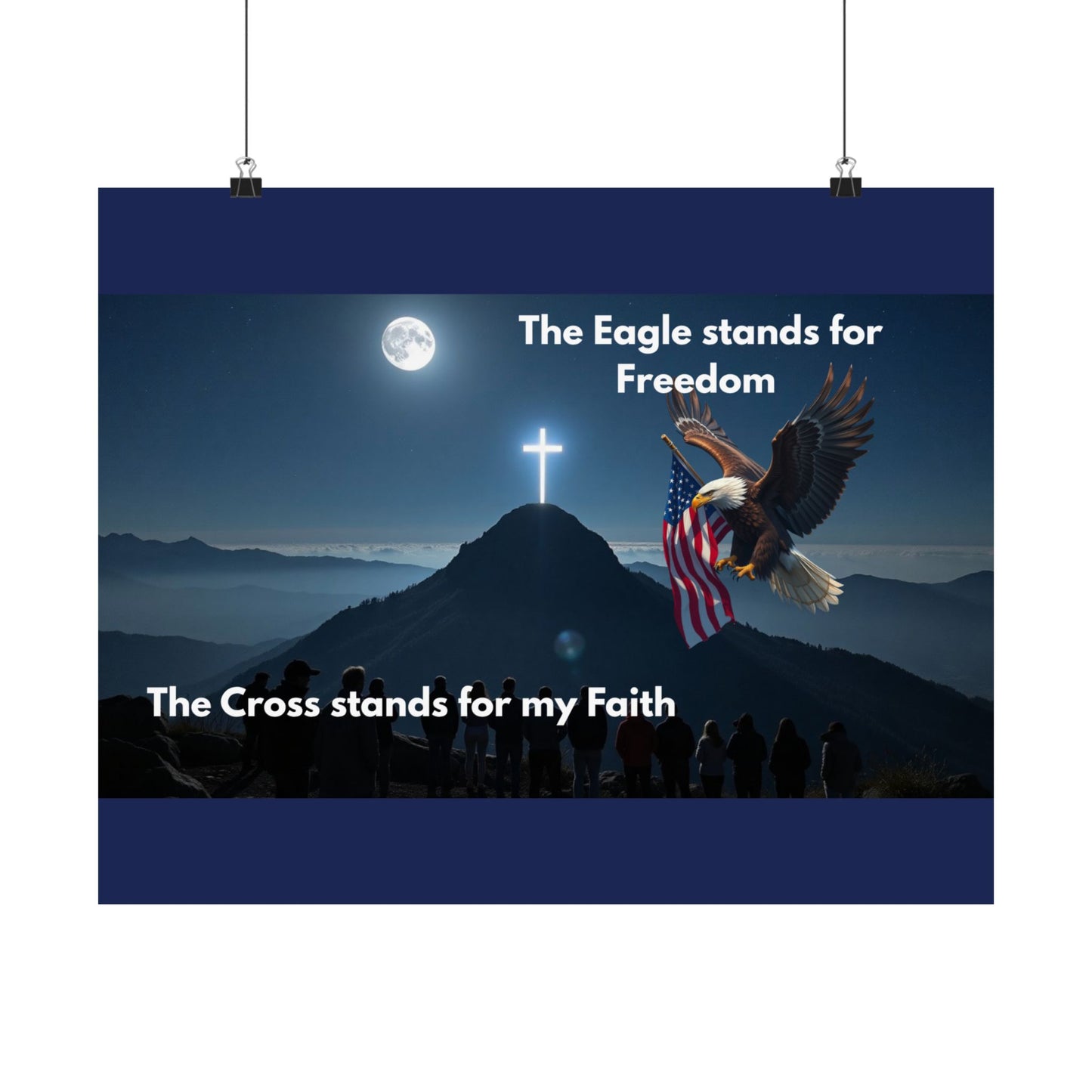 Faith & Freedom Satin Poster — "The Eagle stands for Freedom / The Cross stands for my Faith"