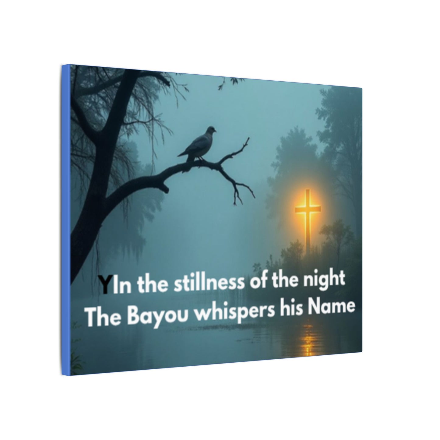Religious Canvas Wall Art — "In the stillness of the night The Bayou whispers his Name"