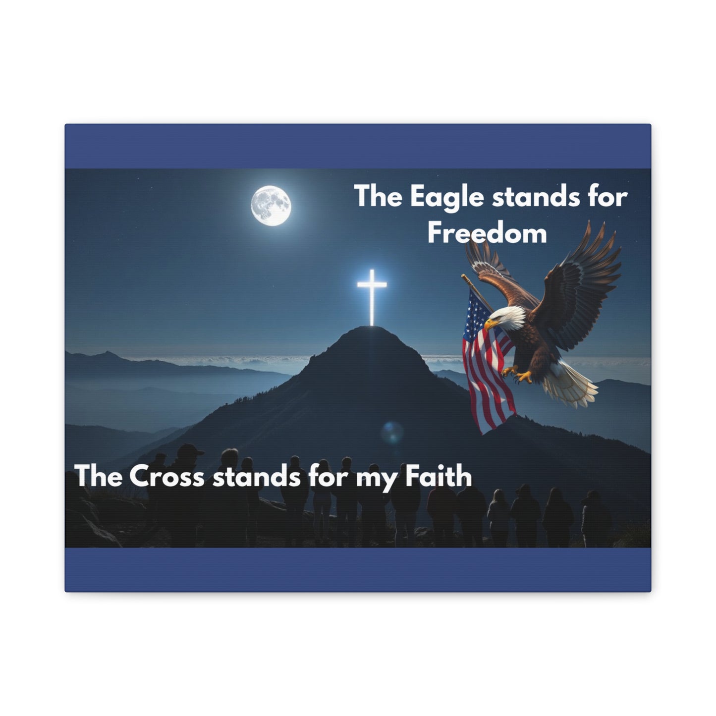 Patriotic Faith Canvas Print – "The Eagle stands for Freedom, The Cross stands for my Faith"