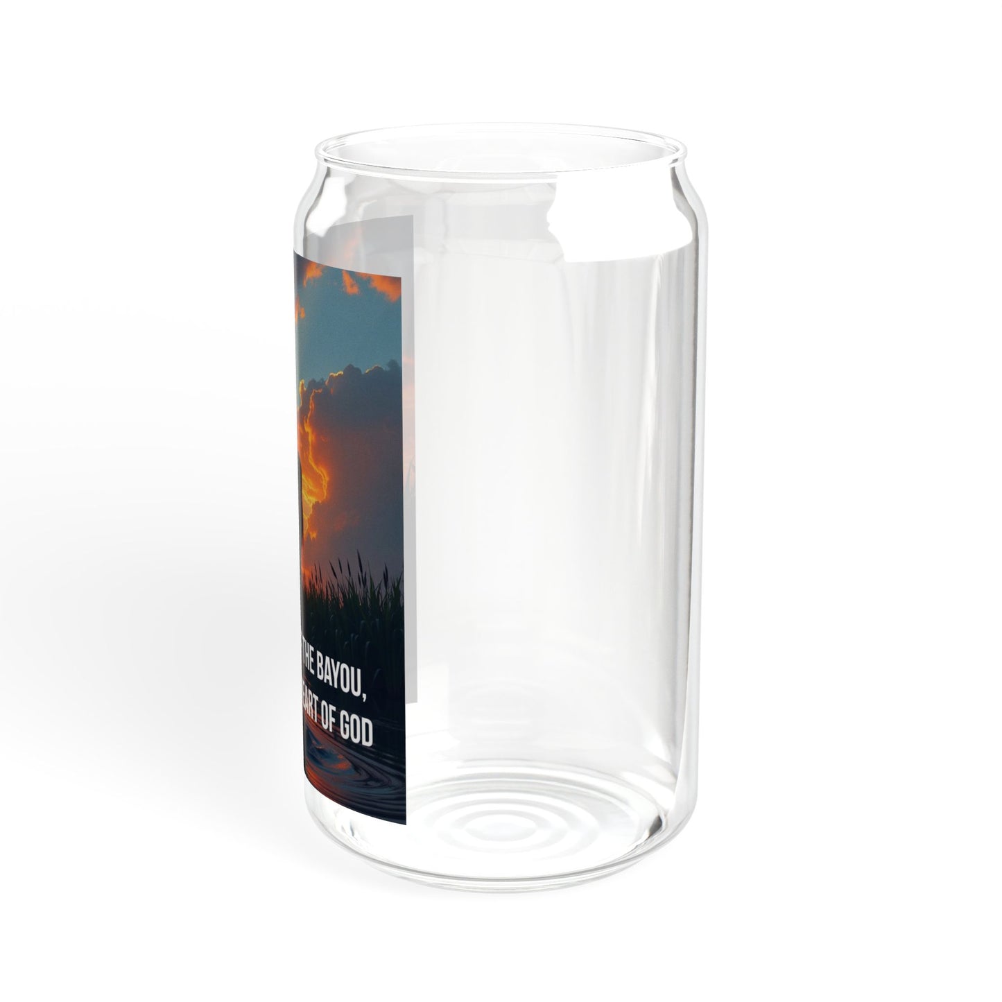 16oz Inspirational Sipper Glass – "In the Heart of the Bayou I Found on the Heart of God"