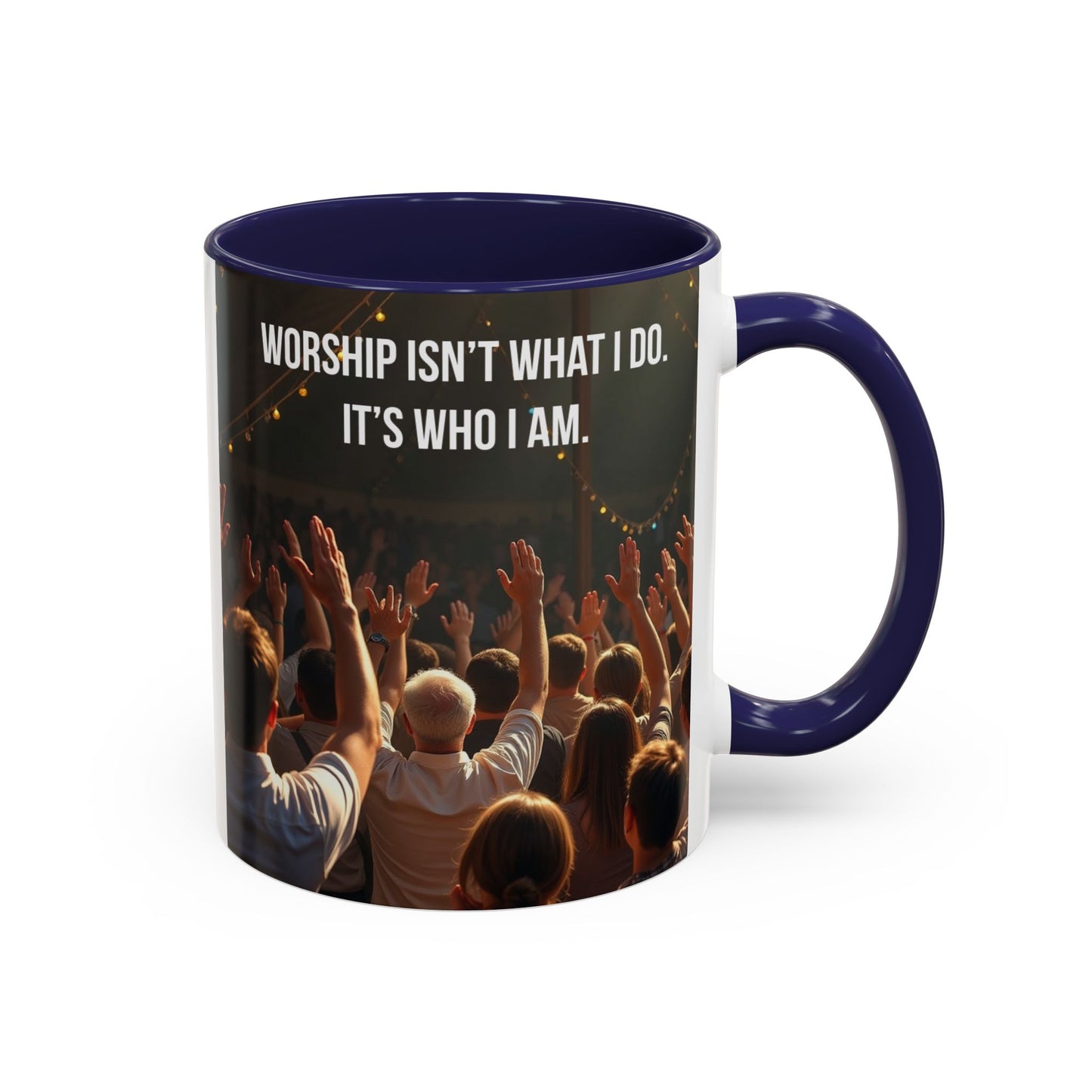 Worship Isn't What I Do — Accent Coffee Mug (11/15oz)