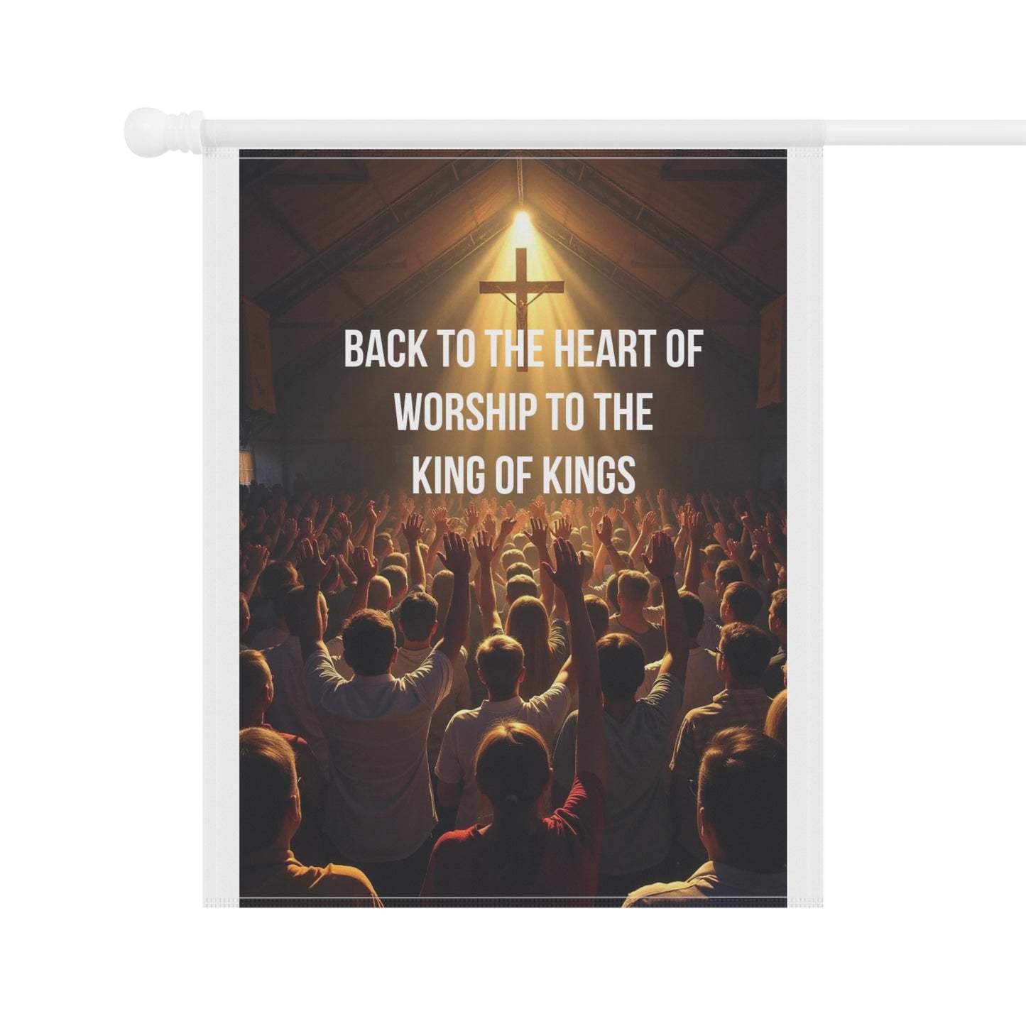 Christian Garden Flag — "Back to the Heart of Worship to the King of Kings"