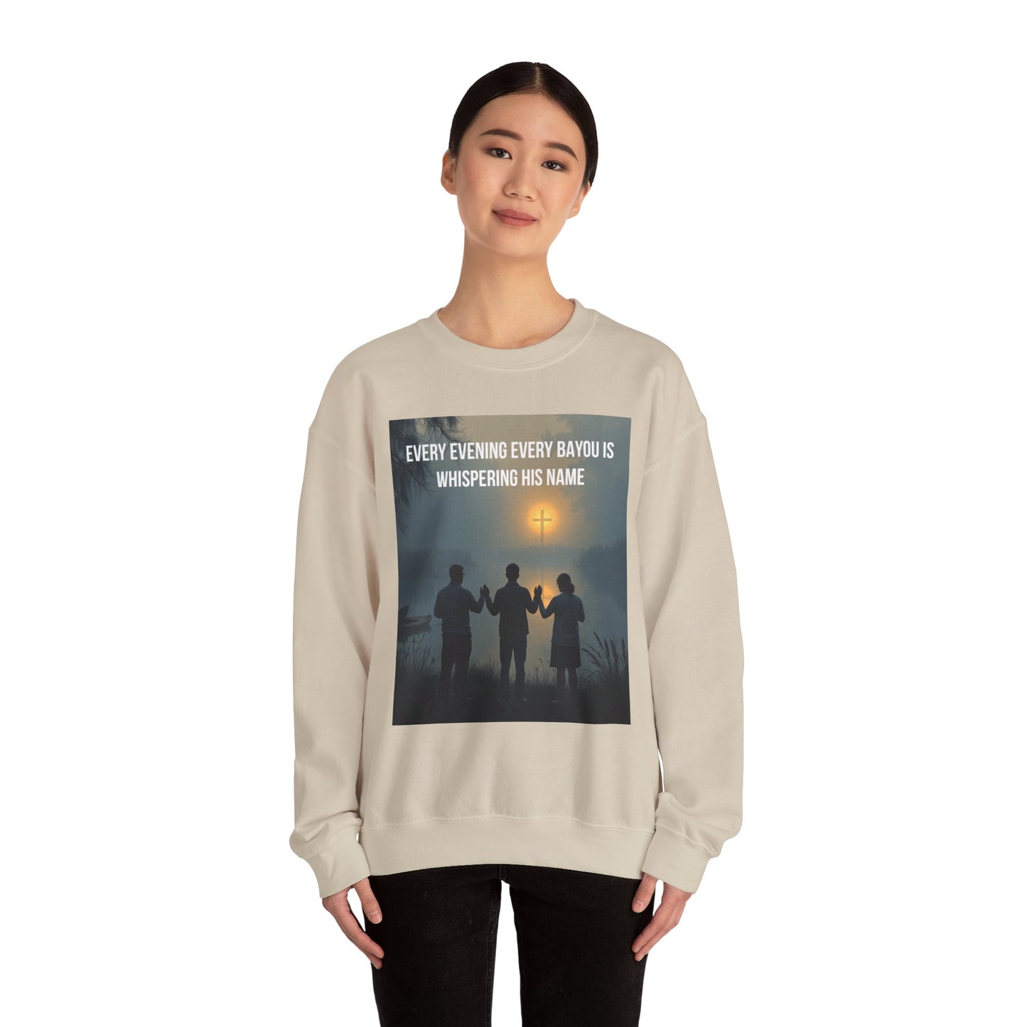 Crewneck Sweatshirt — "Every Evening Every Bayou Is Whispering His Name" Faith Graphic