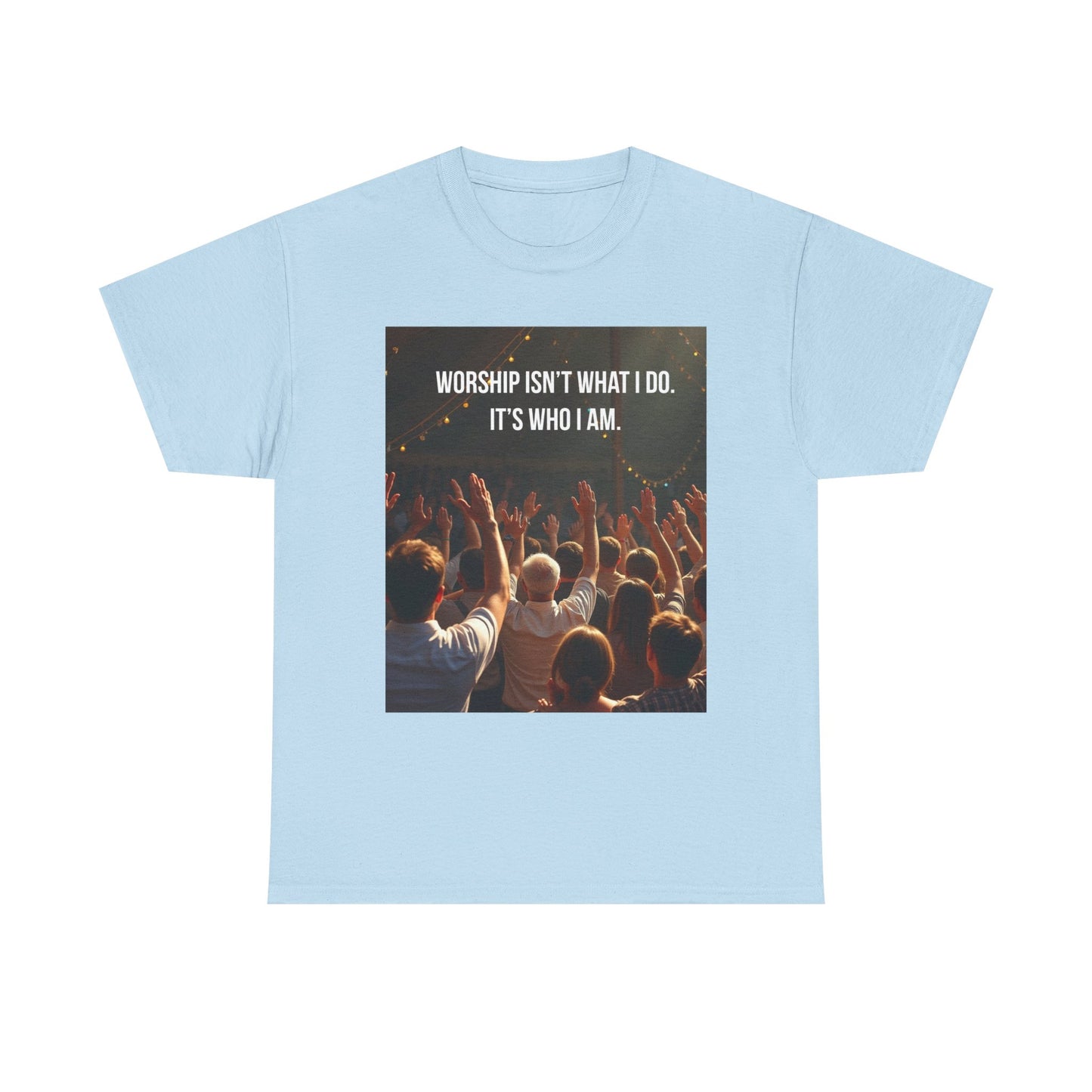 Worship Isn't What I Do Tee – Christian Concert Praise T-Shirt