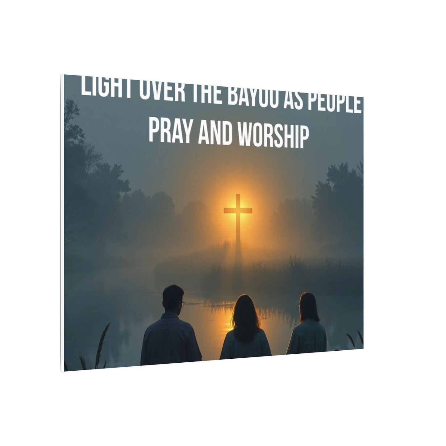 Faith Wall Art Canvas — “The Light of the Cross Puts Light Over the Bayou as People Pray and Worship”